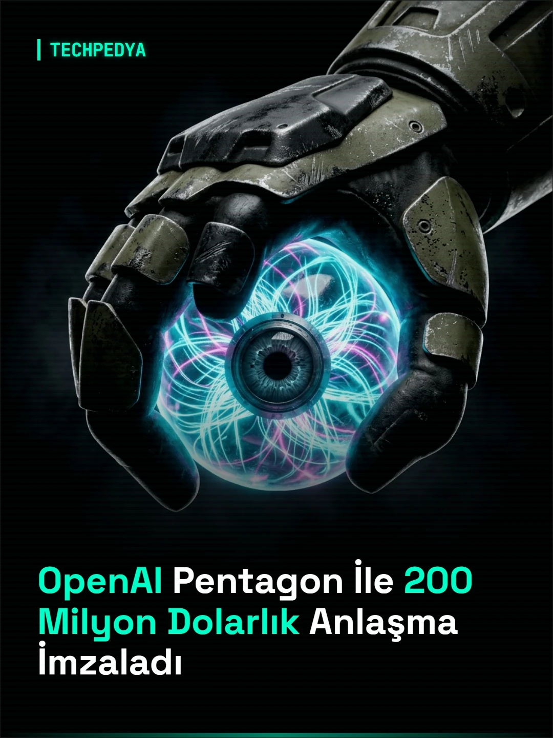 OpenAI Pentagon İle 200 Milyon Dolarlık Anlaşma İmzaladı