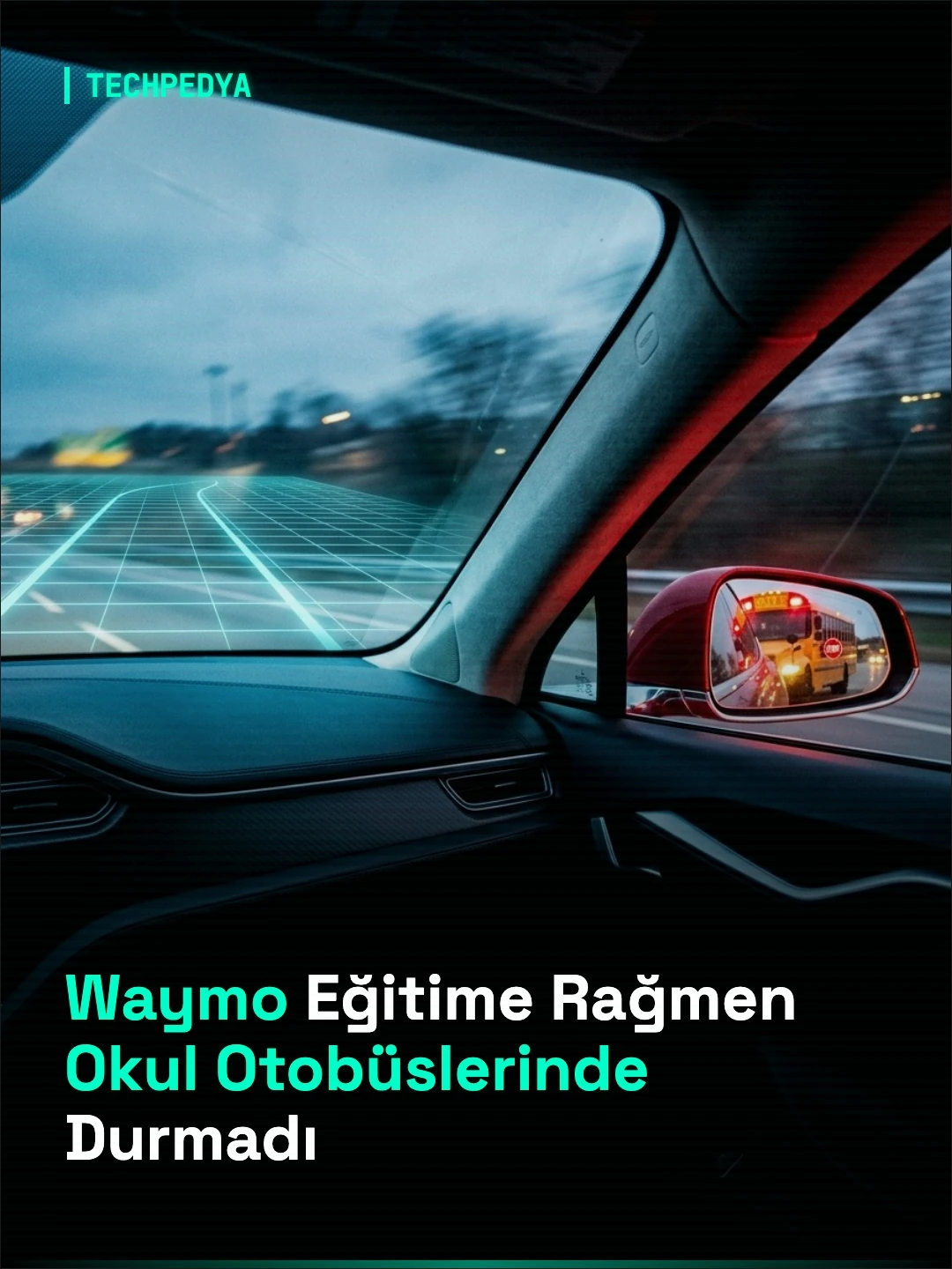 Waymo Eğitime Rağmen Okul Otobüslerinde Durmadı