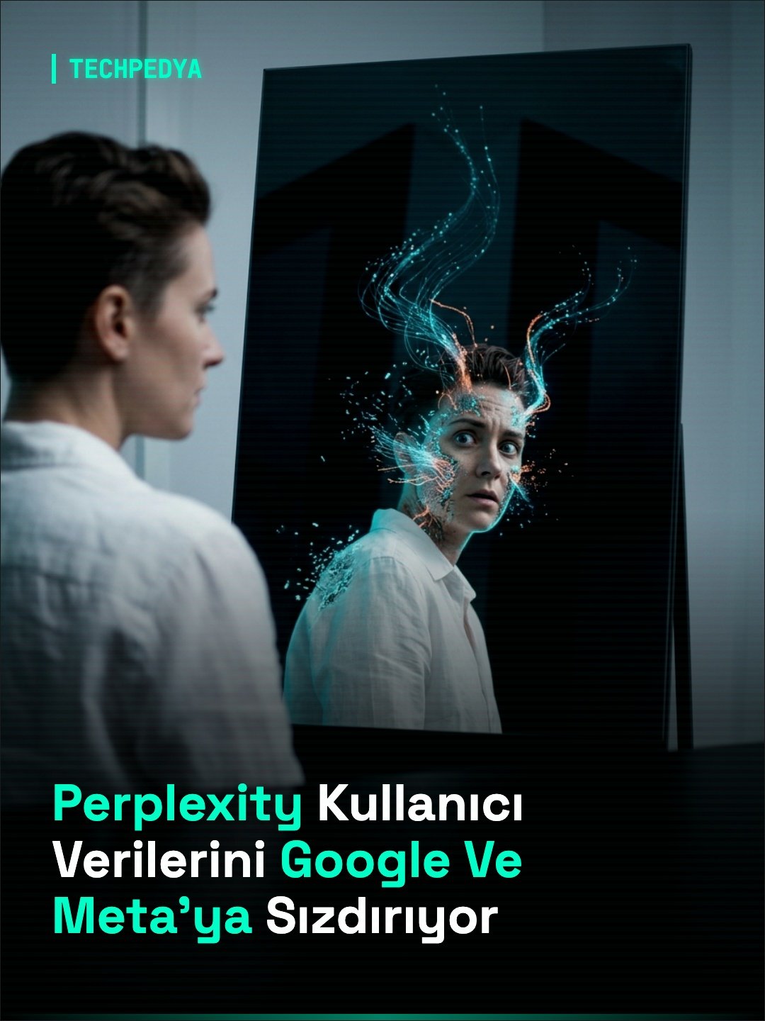 Perplexity Kullanıcı Verilerini Google Ve Meta'ya Sızdırıyor