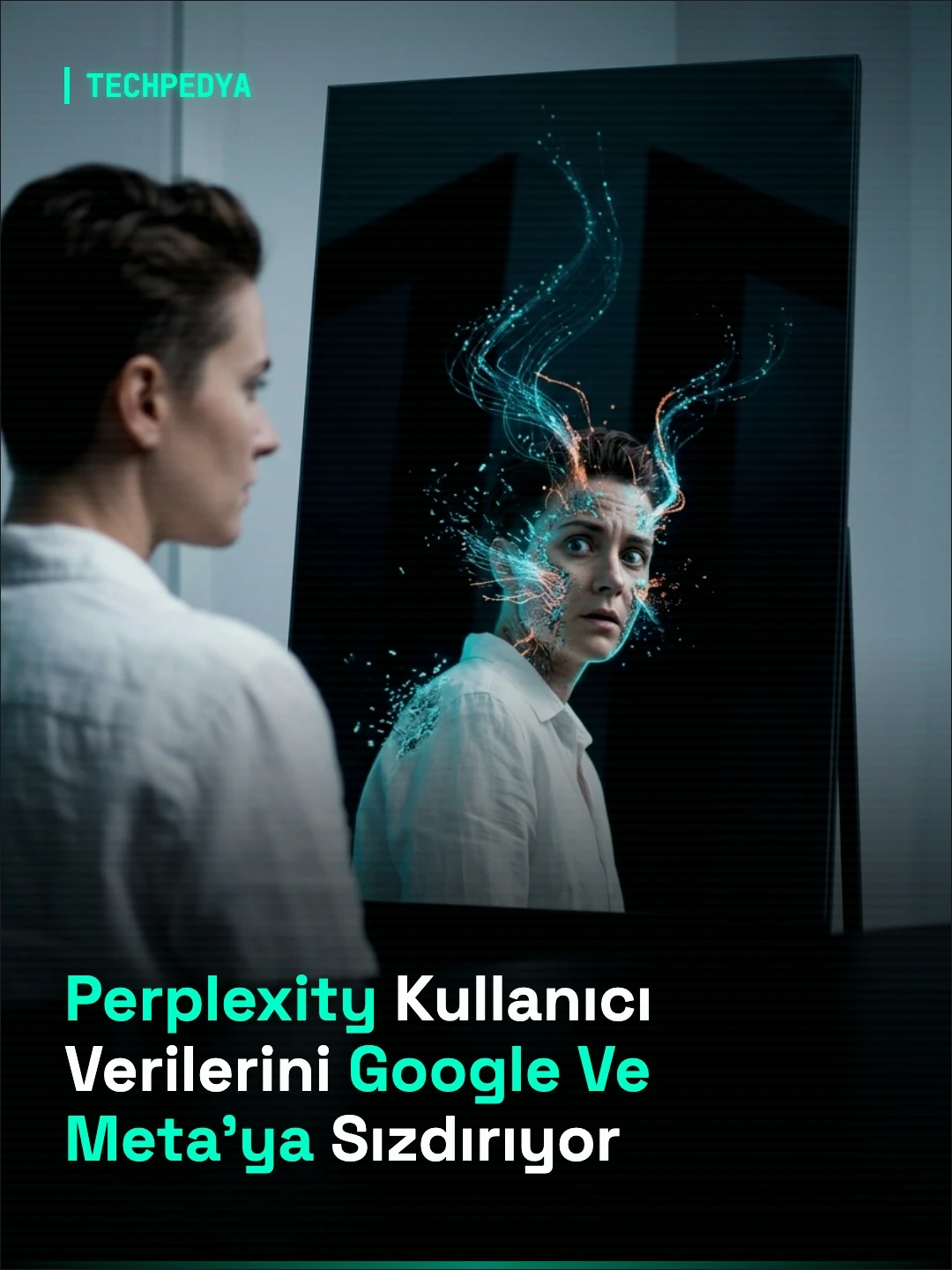 Perplexity Kullanıcı Verilerini Google Ve Meta'ya Sızdırıyor