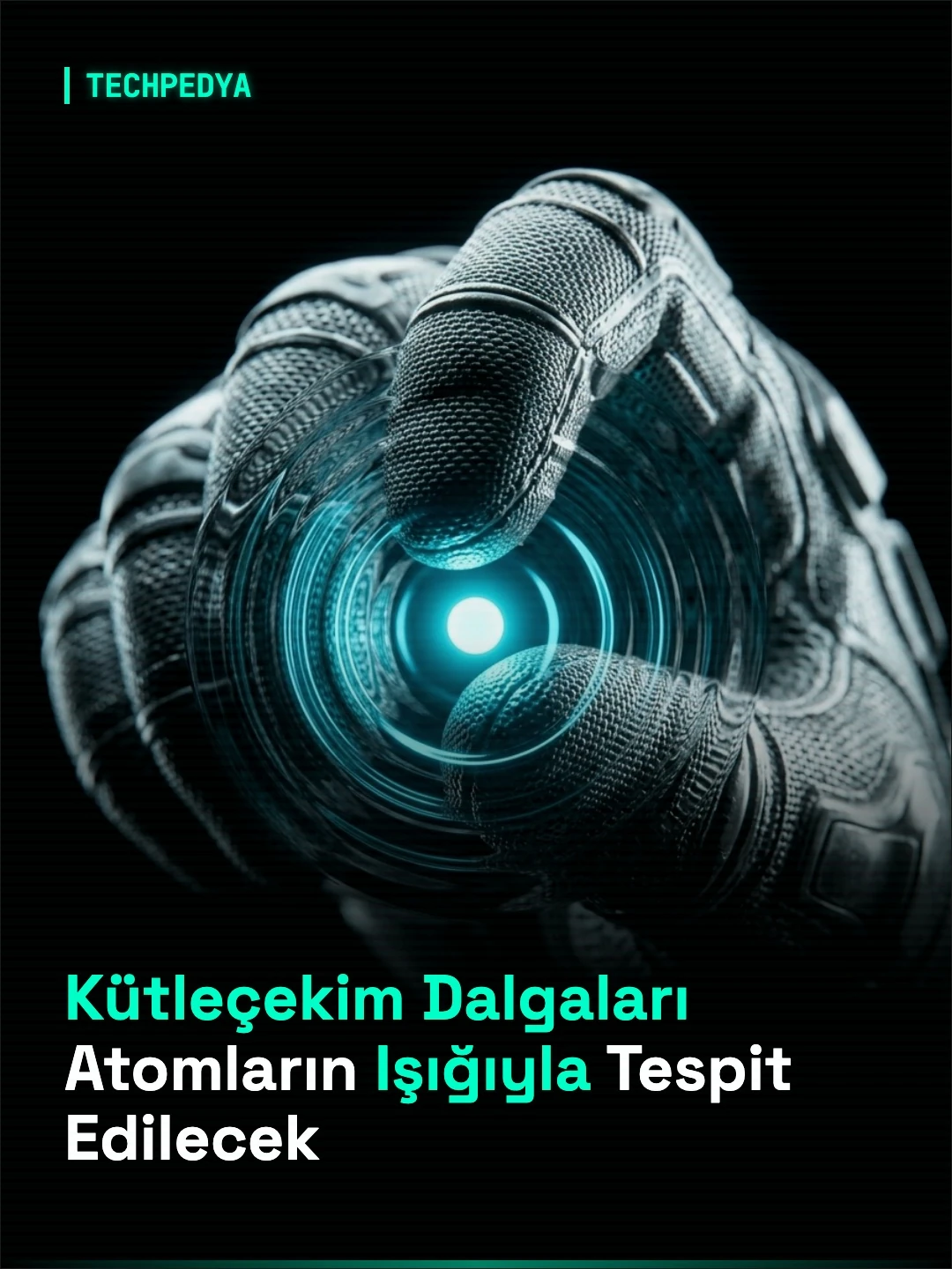 Kütleçekim Dalgaları Atomların Işığıyla Tespit Edilecek