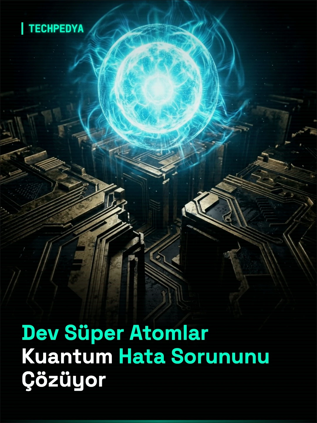 Dev Süper Atomlar Kuantum Hata Sorununu Çözüyor