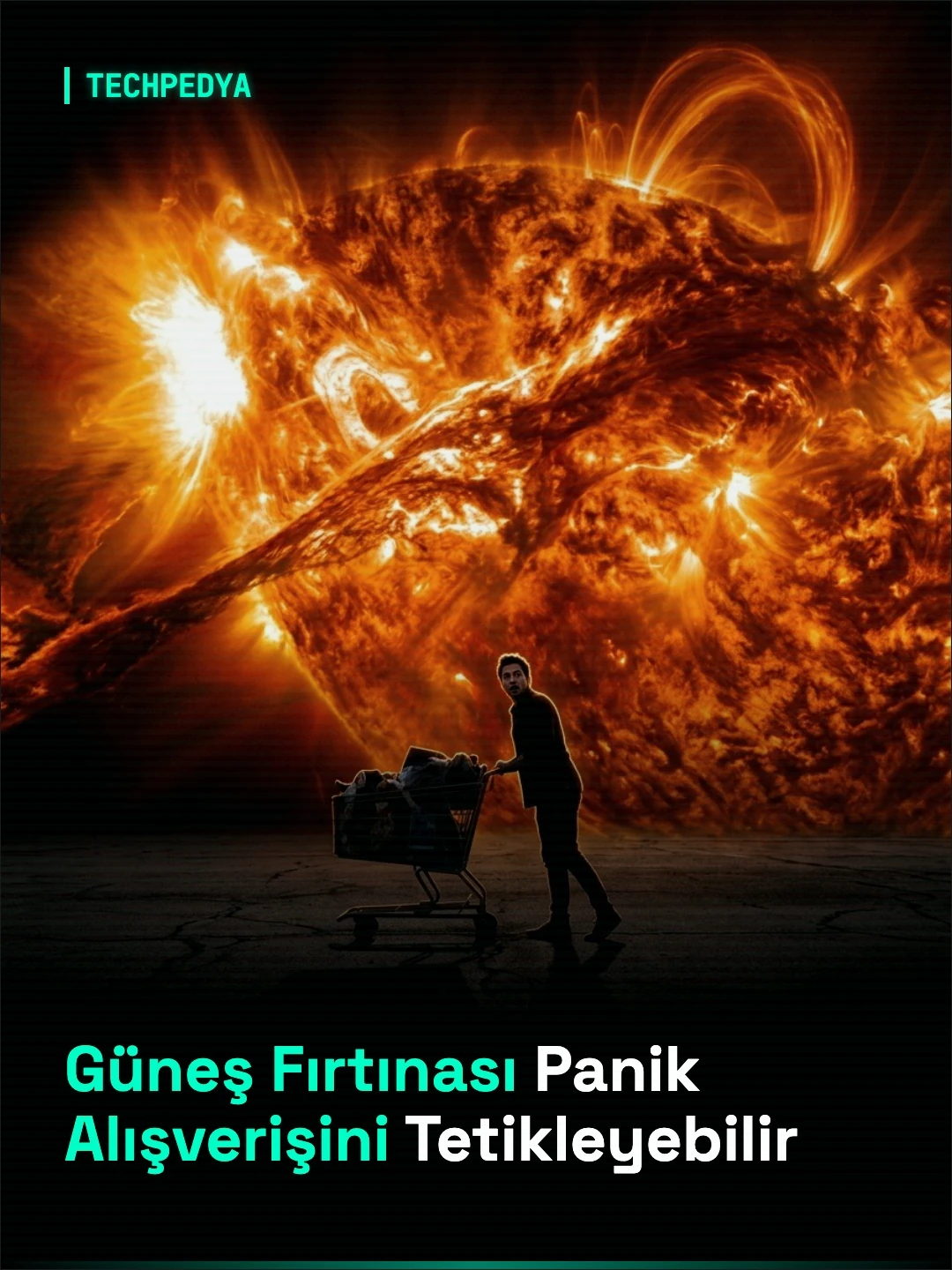 Güneş Fırtınası Panik Alışverişini Tetikleyebilir