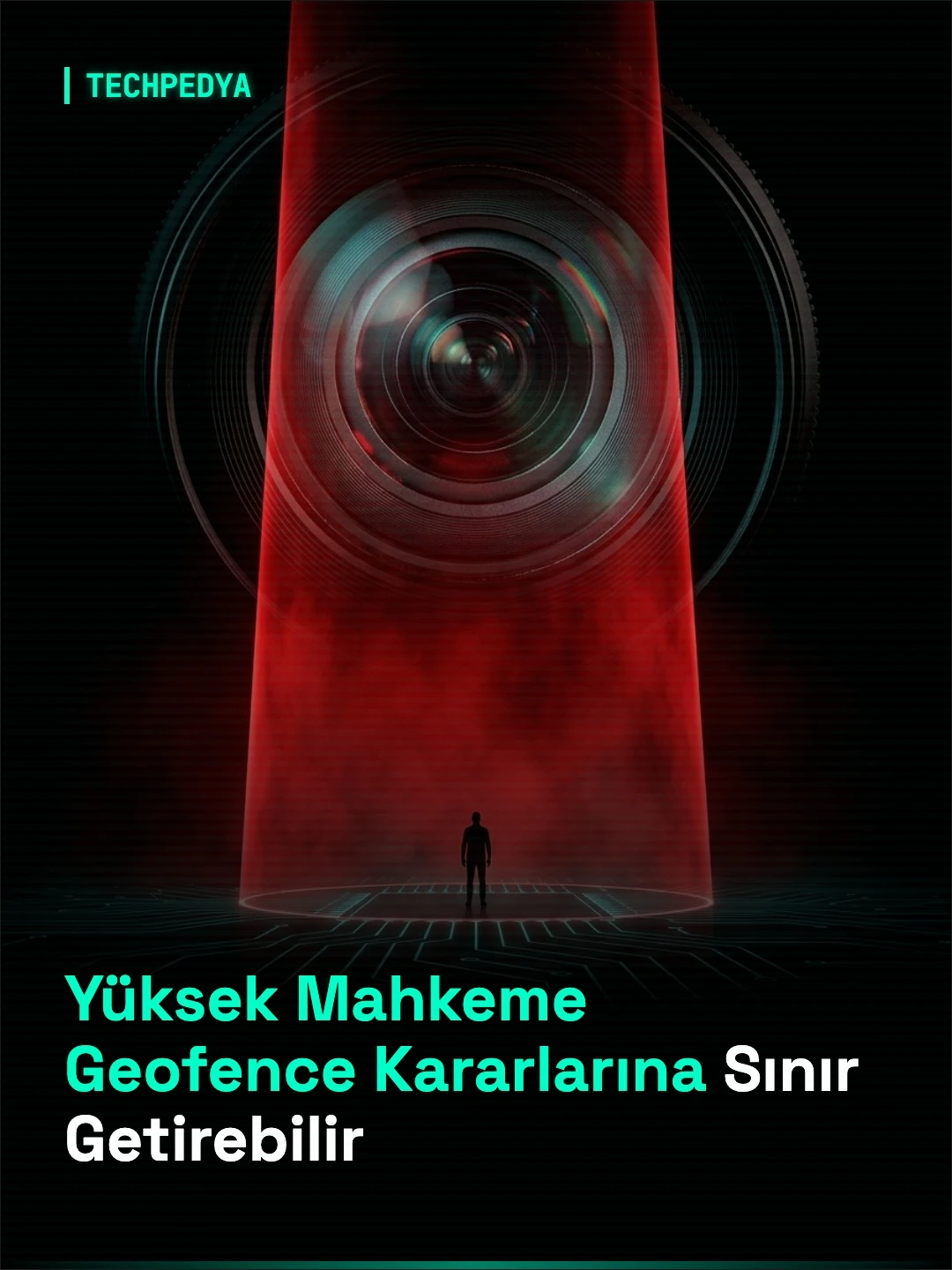 Yüksek Mahkeme Geofence Kararlarına Sınır Getirebilir