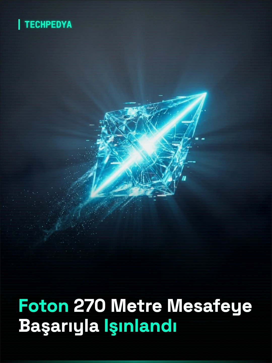 Foton 270 Metre Mesafeye Başarıyla Işınlandı