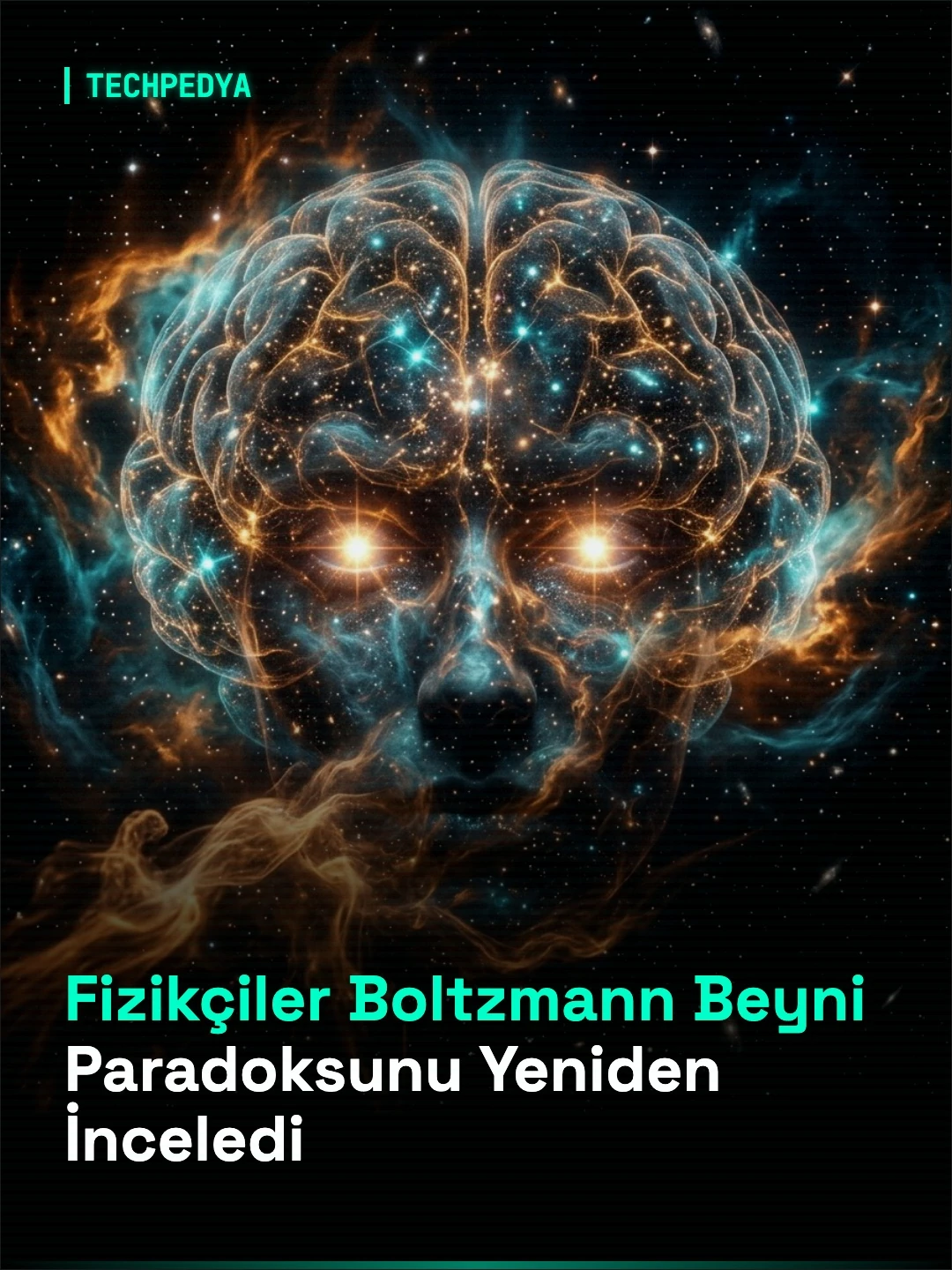 Fizikçiler Boltzmann Beyni Paradoksunu Yeniden İnceledi