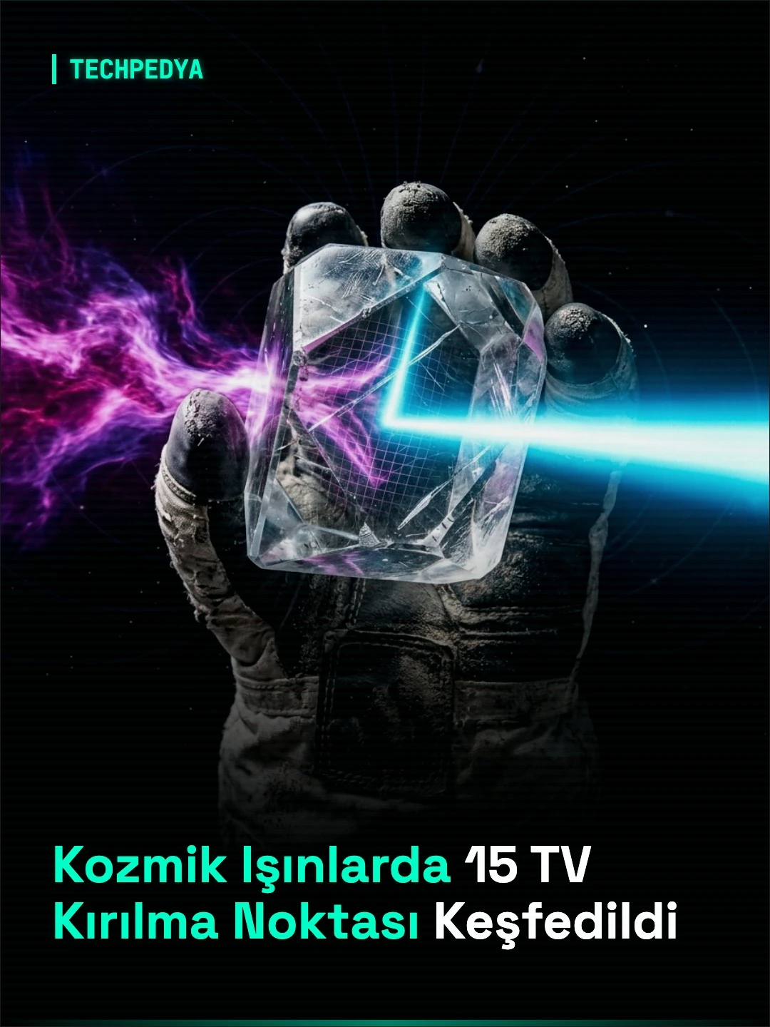 Kozmik Işınlarda 15 TV Kırılma Noktası Keşfedildi