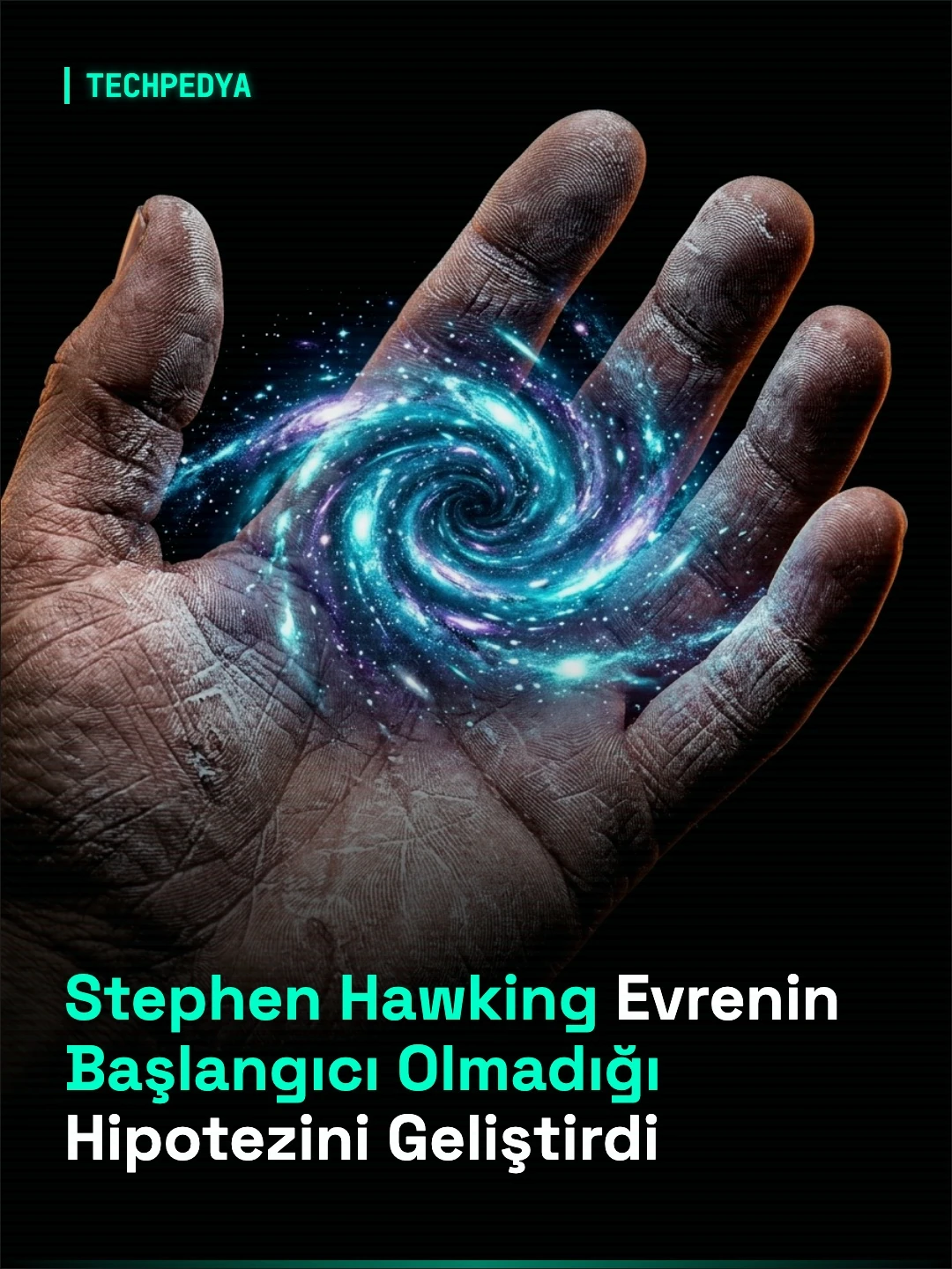 Stephen Hawking Evrenin Başlangıcı Olmadığı Hipotezini Geliştirdi