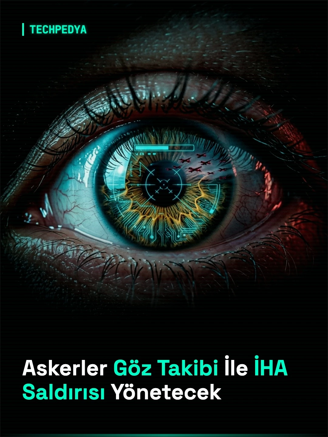 Askerler Göz Takibi İle İHA Saldırısı Yönetecek