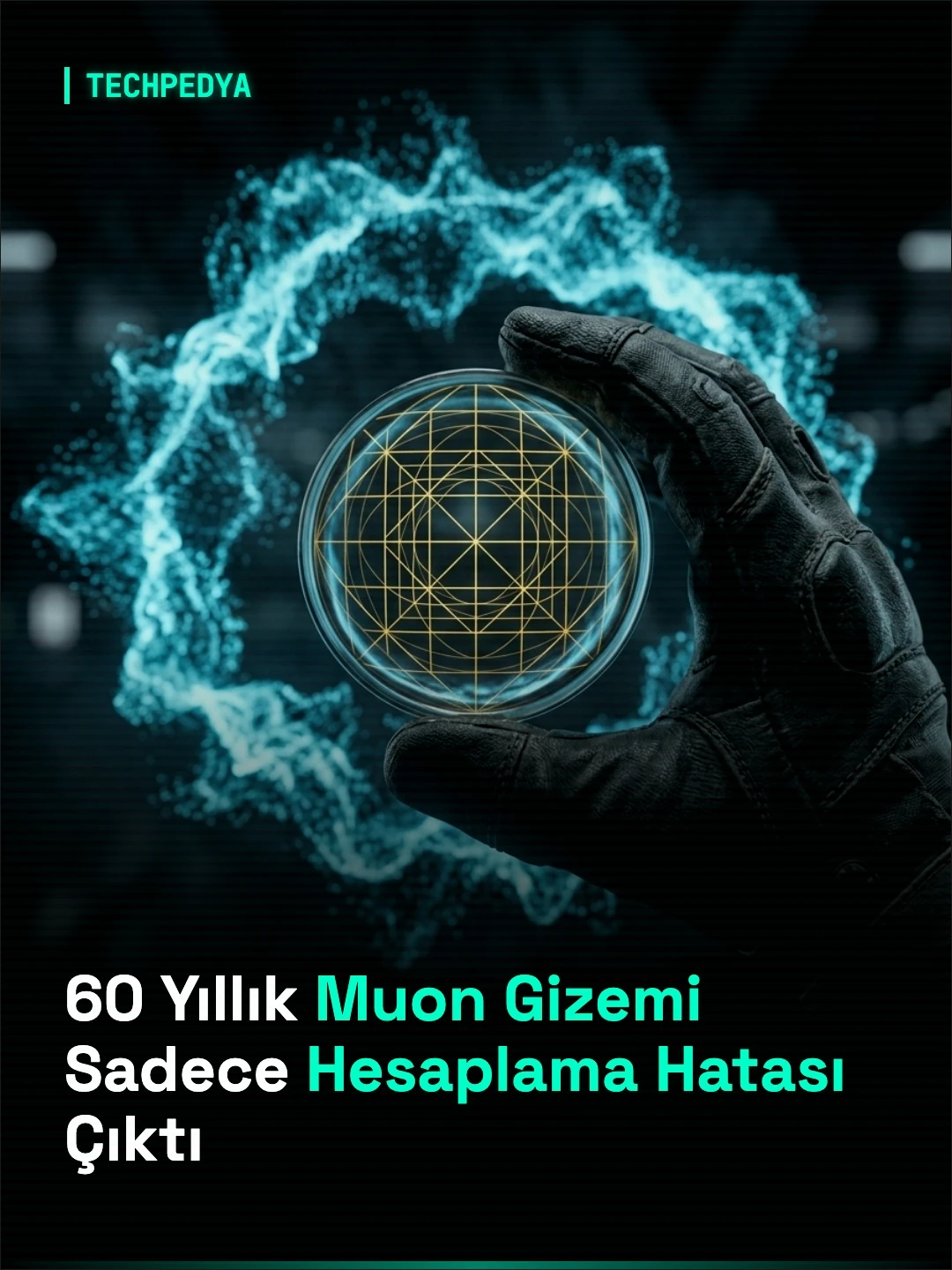 60 Yıllık Muon Gizemi Sadece Hesaplama Hatası Çıktı