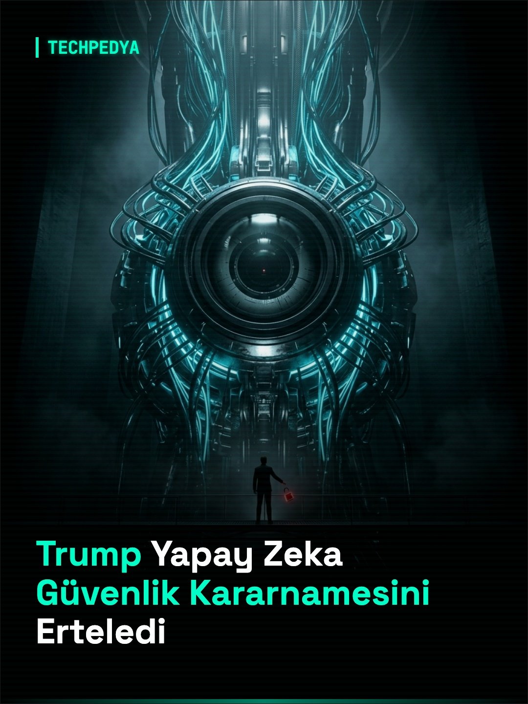 Trump Yapay Zeka Güvenlik Kararnamesini Erteledi