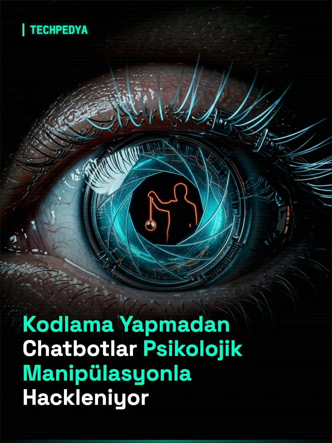 Kodlama Yapmadan Chatbotlar Psikolojik Manipülasyonla Hackleniyor
