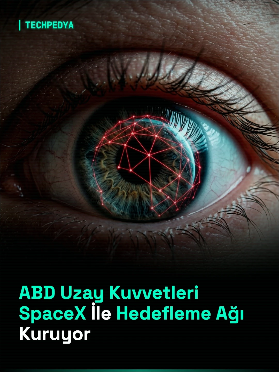 ABD Uzay Kuvvetleri SpaceX İle Hedefleme Ağı Kuruyor