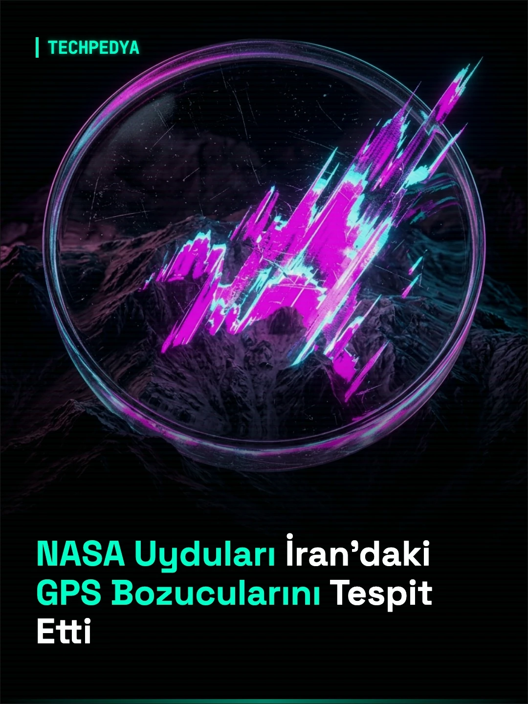 NASA Uyduları İran'daki GPS Bozucularını Tespit Etti