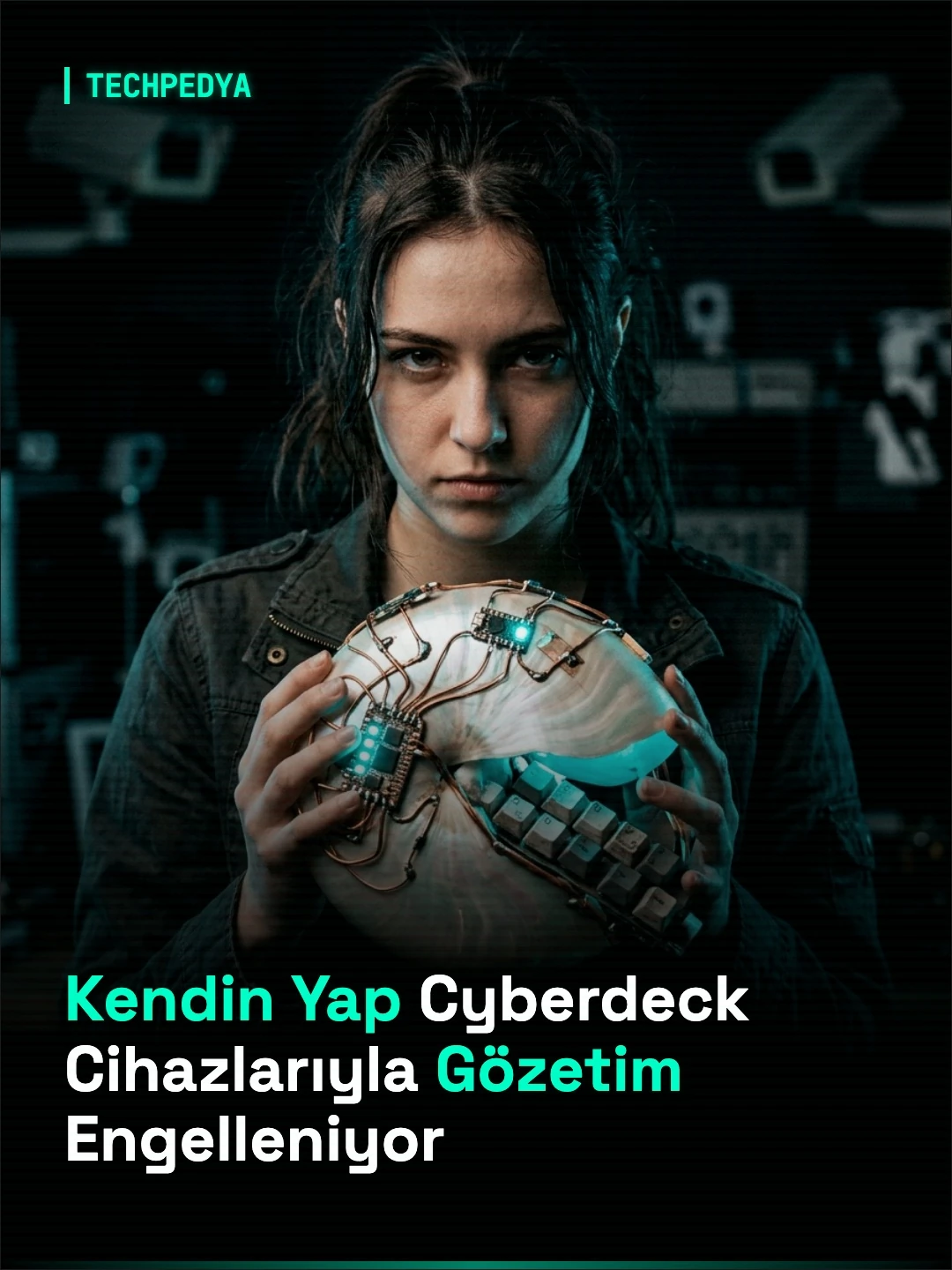 Kendin Yap Cyberdeck Cihazlarıyla Gözetim Engelleniyor