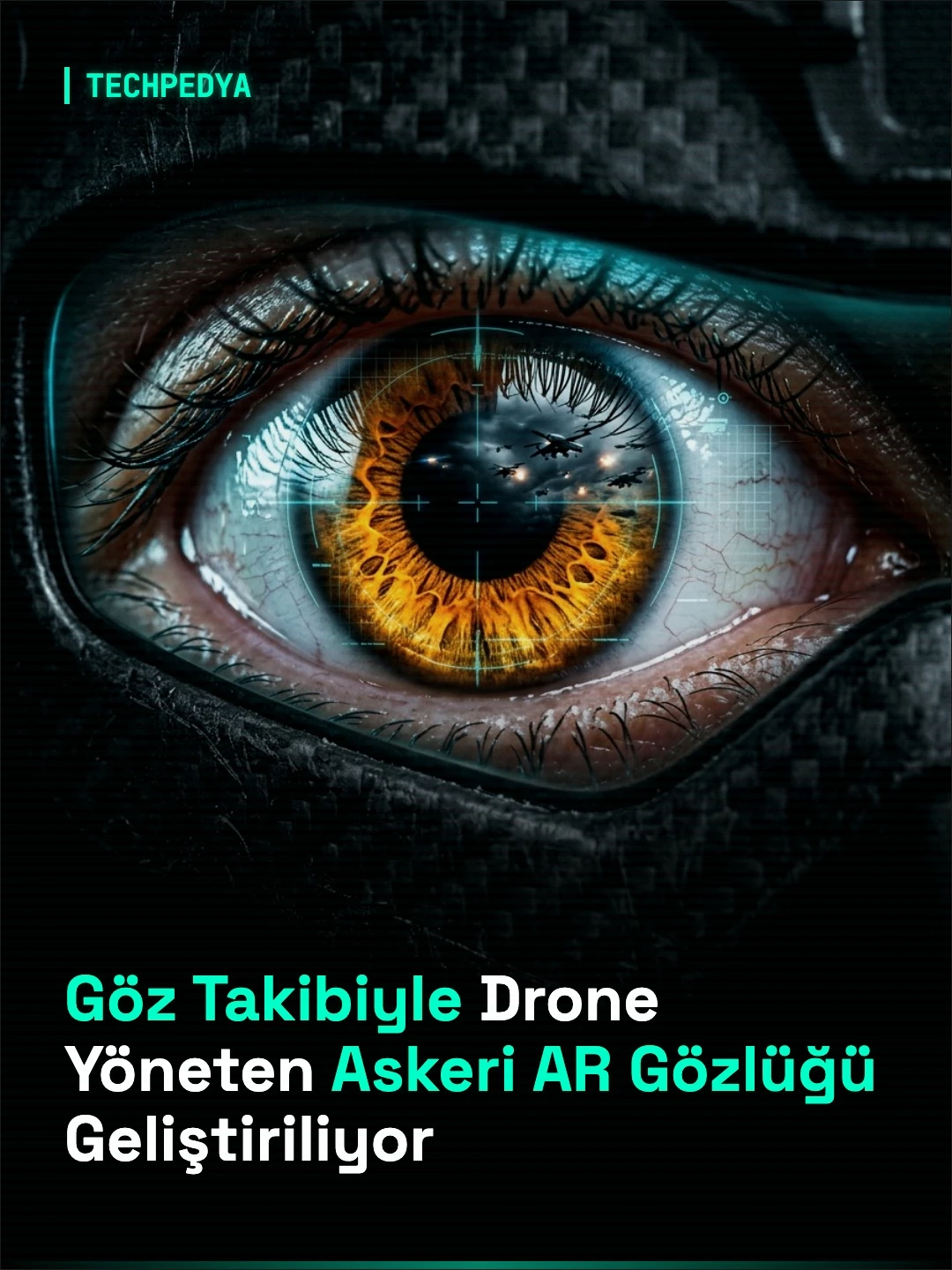 Göz Takibiyle Drone Yöneten Askeri AR Gözlüğü Geliştiriliyor