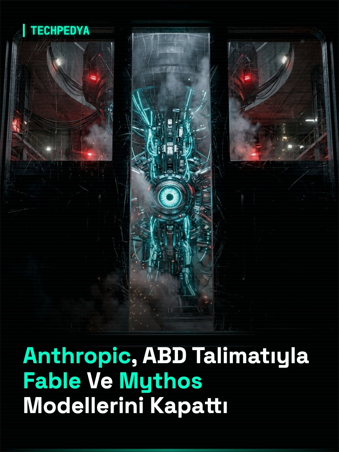 Anthropic, ABD Talimatıyla Fable Ve Mythos Modellerini Kapattı