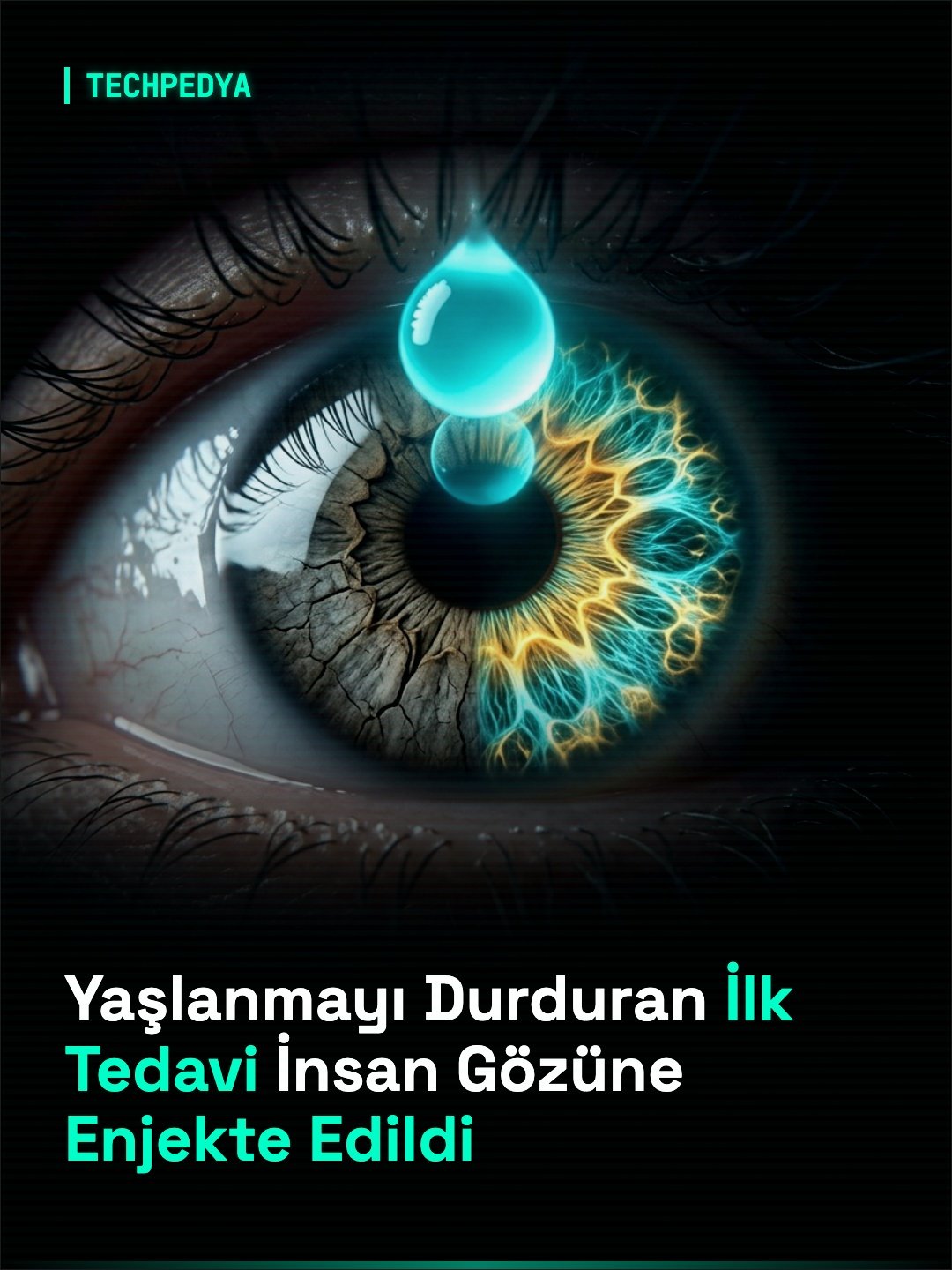 Yaşlanmayı Durduran İlk Tedavi İnsan Gözüne Enjekte Edildi