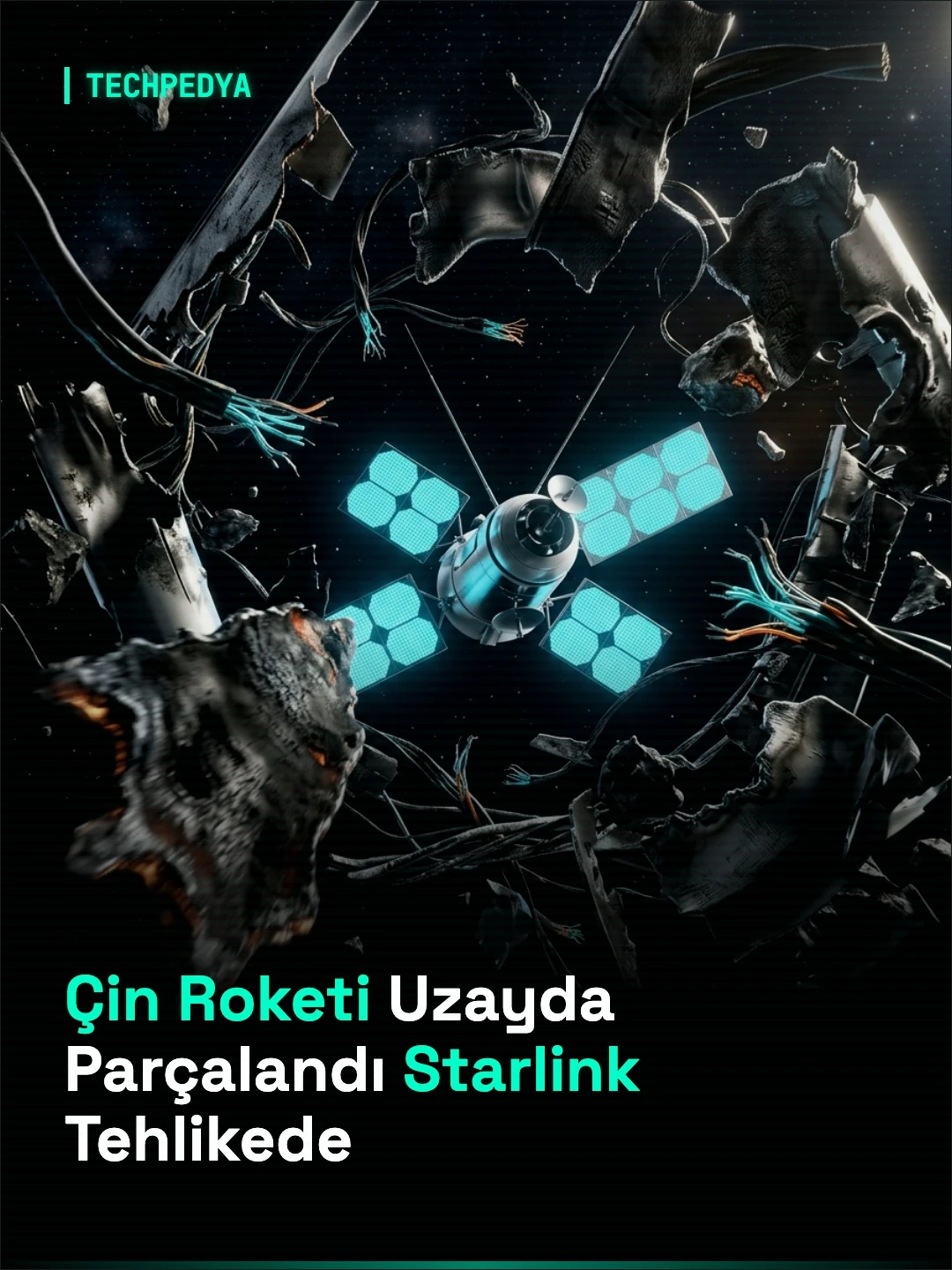 Çin Roketi Uzayda Parçalandı Starlink Tehlikede