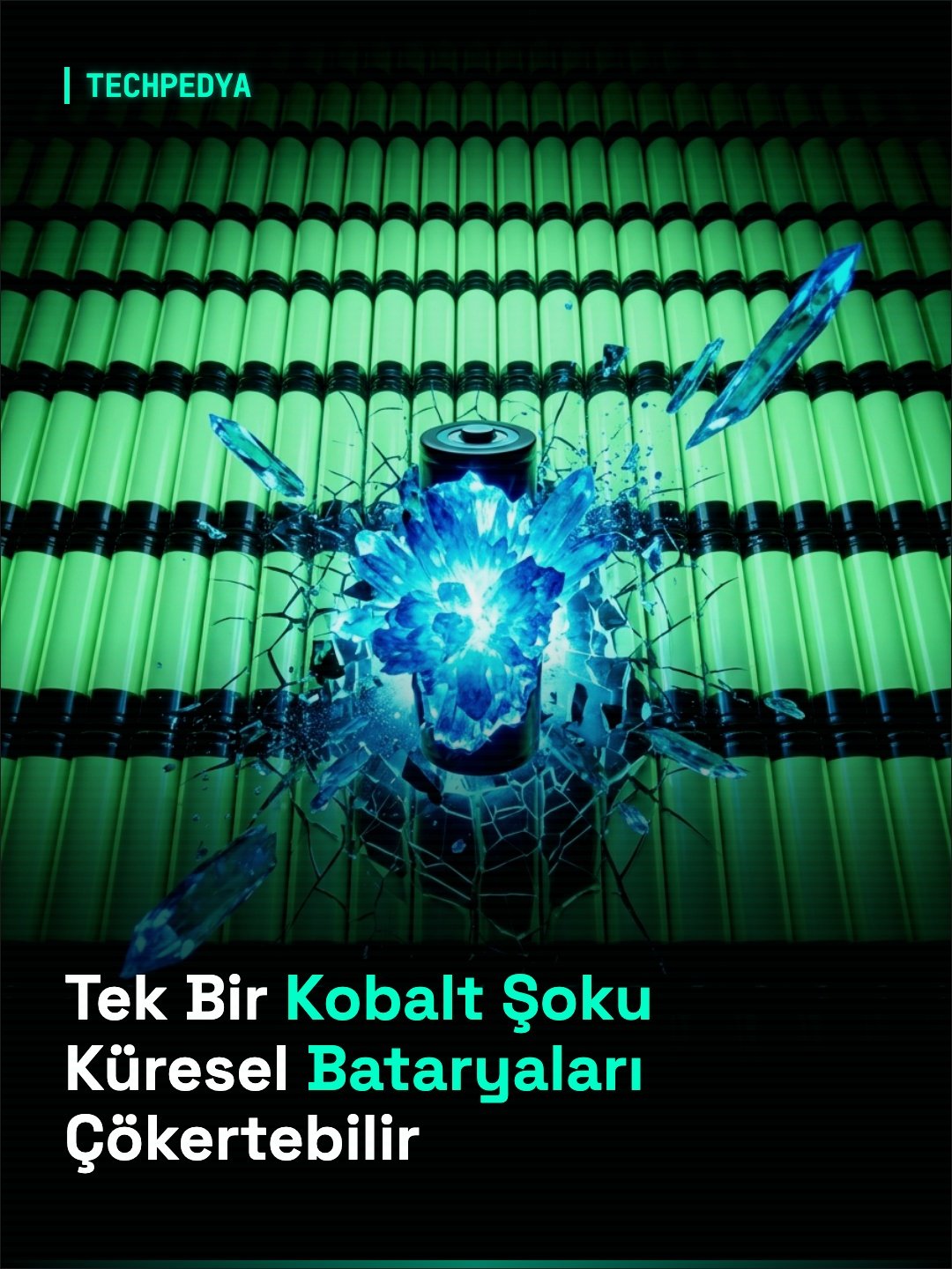 Tek Bir Kobalt Şoku Küresel Bataryaları Çökertebilir