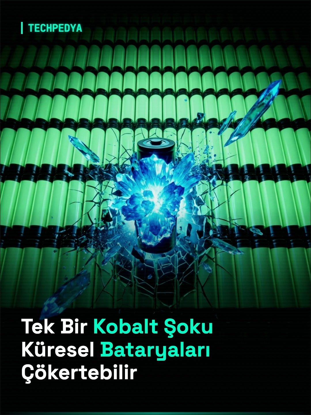 Tek Bir Kobalt Şoku Küresel Bataryaları Çökertebilir