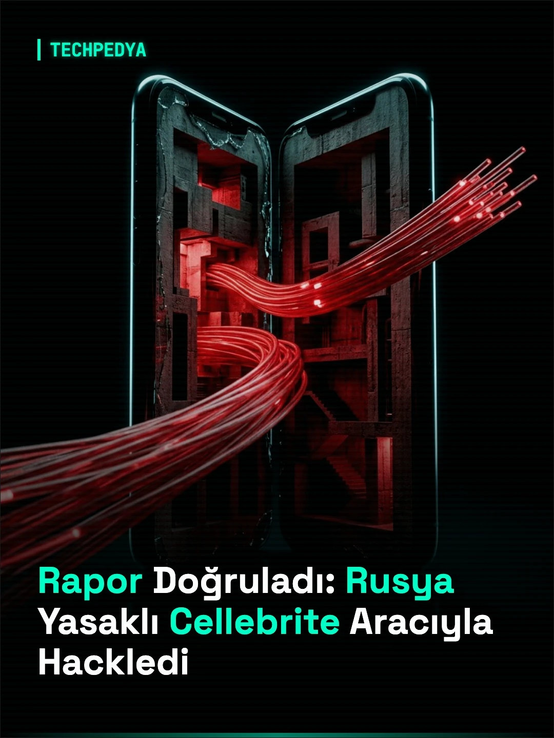 Rapor Doğruladı: Rusya Yasaklı Cellebrite Aracıyla Hackledi