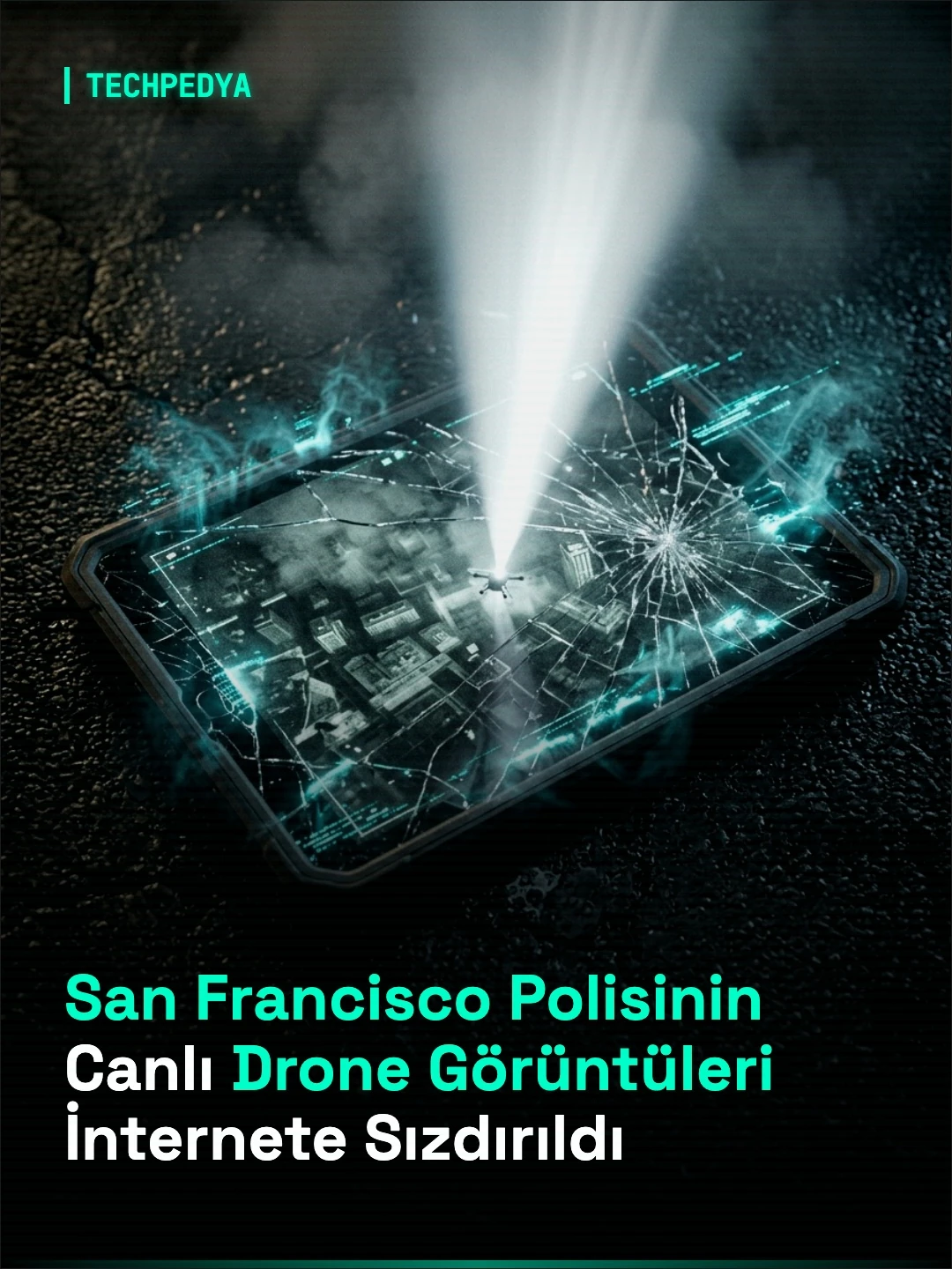 San Francisco Polisinin Canlı Drone Görüntüleri İnternete Sızdırıldı