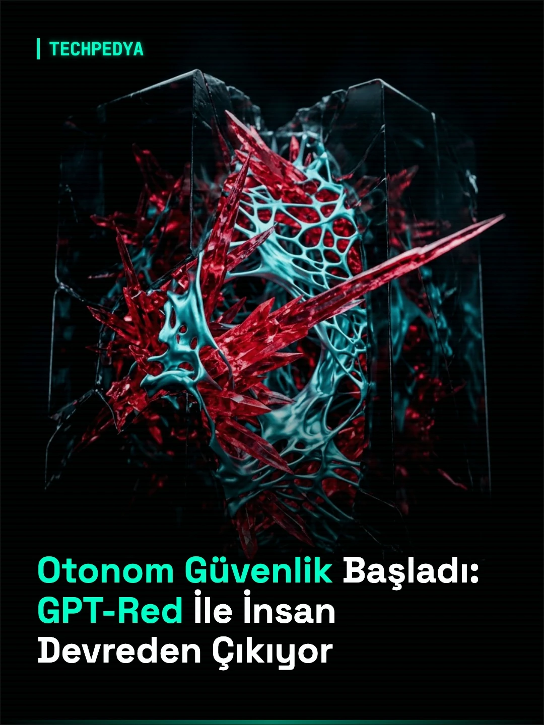 Otonom Güvenlik Başladı: GPT-Red İle İnsan Devreden Çıkıyor