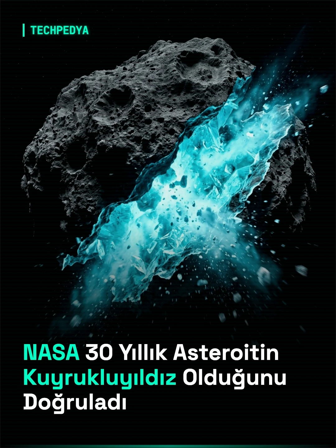 NASA 30 Yıllık Asteroitin Kuyrukluyıldız Olduğunu Doğruladı
