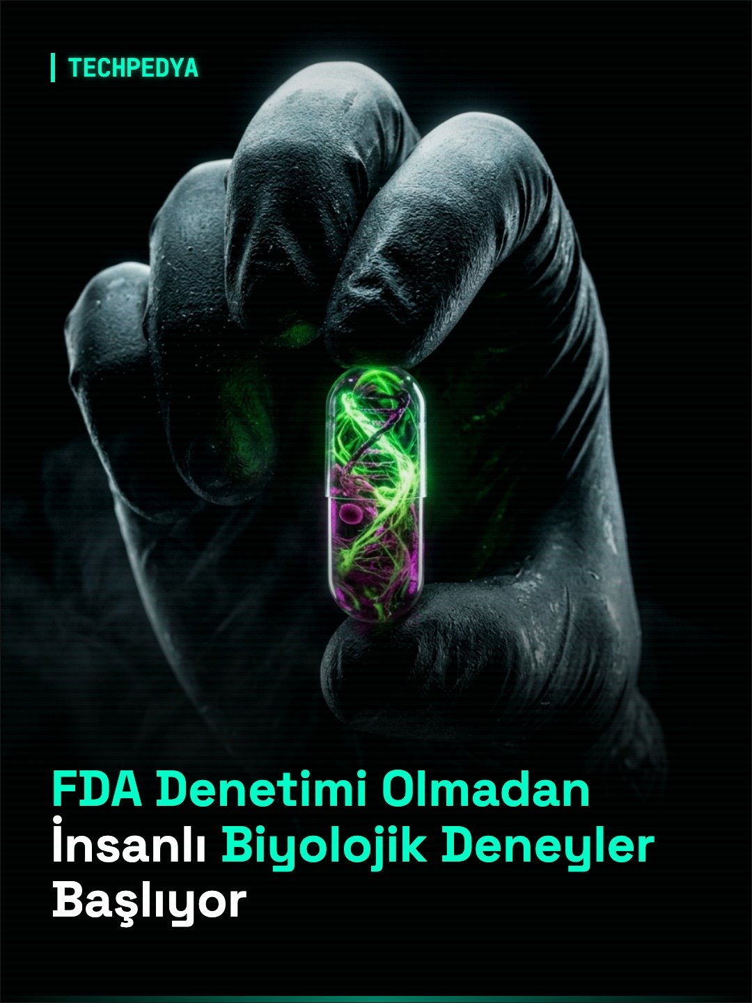 FDA Denetimi Olmadan İnsanlı Biyolojik Deneyler Başlıyor
