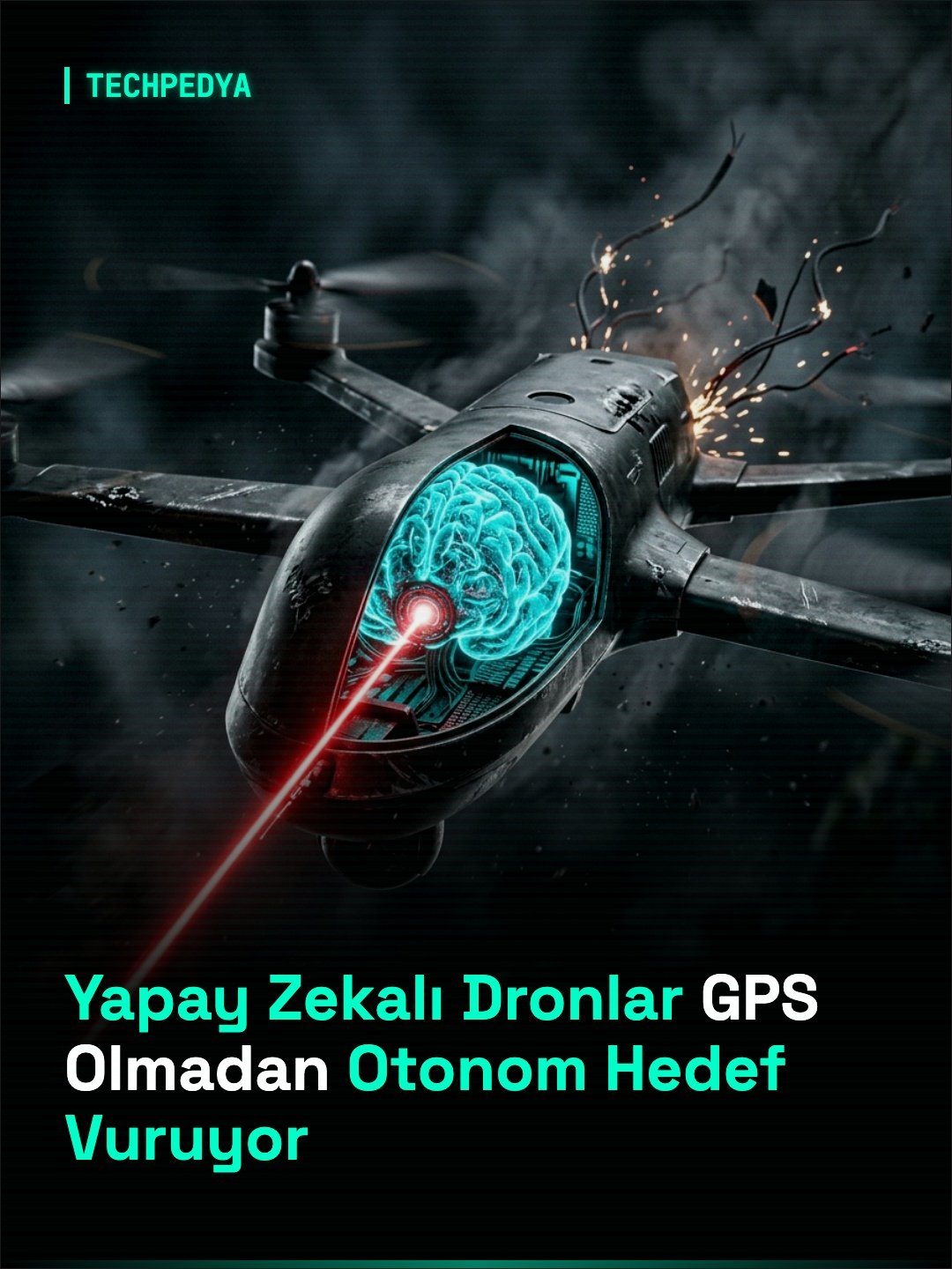 Yapay Zekalı Dronlar GPS Olmadan Otonom Hedef Vuruyor