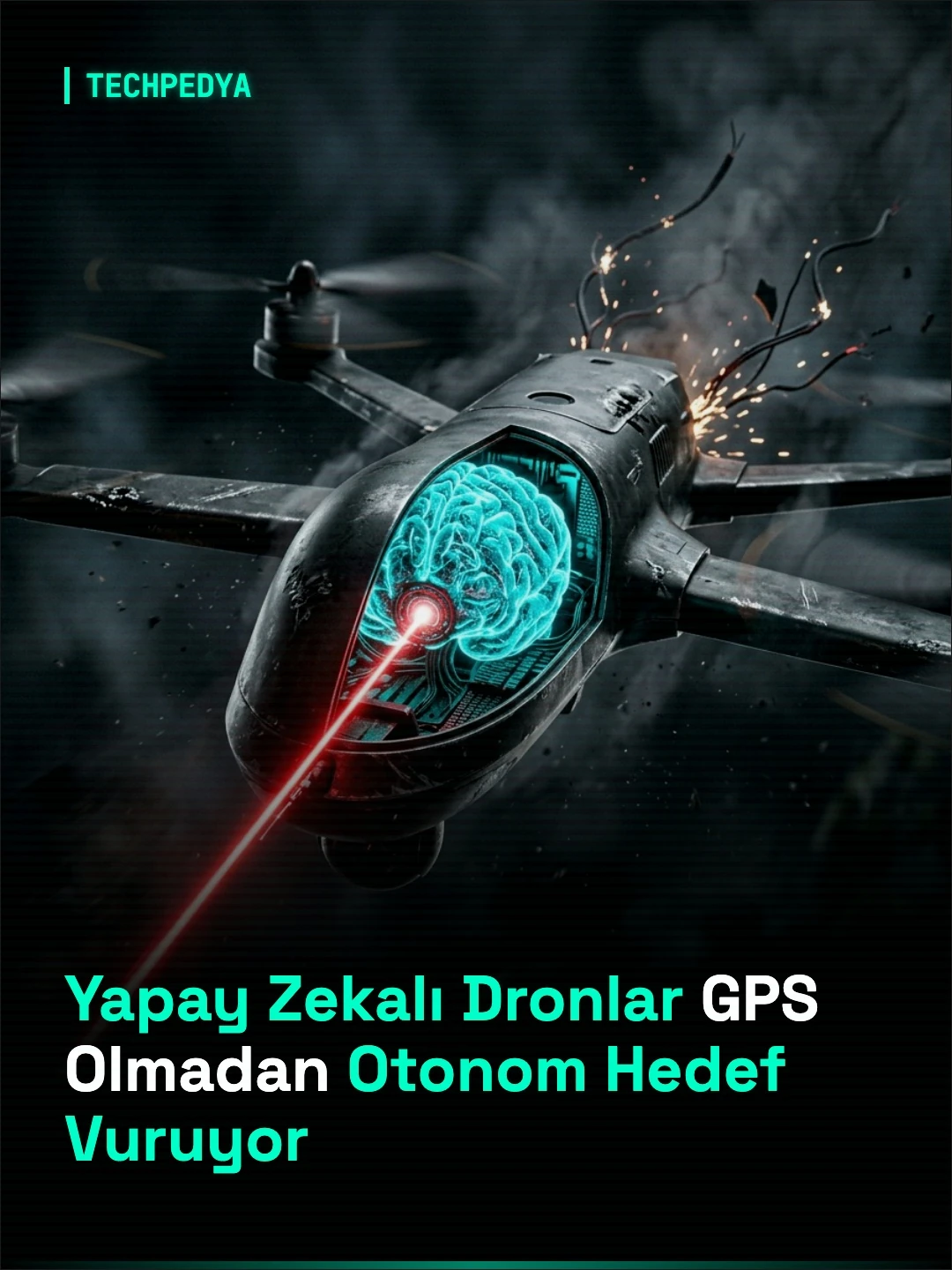 Yapay Zekalı Dronlar GPS Olmadan Otonom Hedef Vuruyor