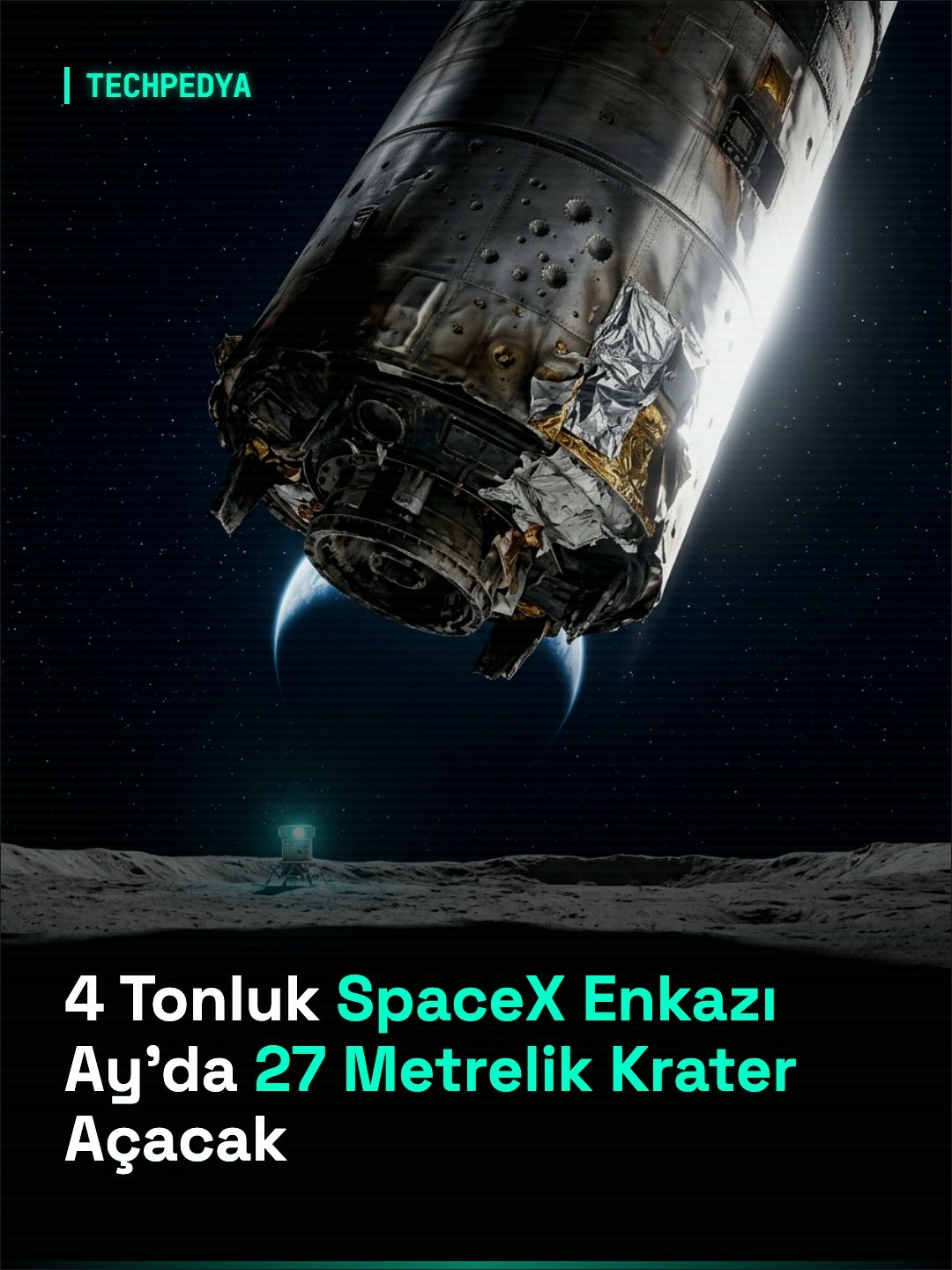 4 Tonluk SpaceX Enkazı Ay'da 27 Metrelik Krater Açacak