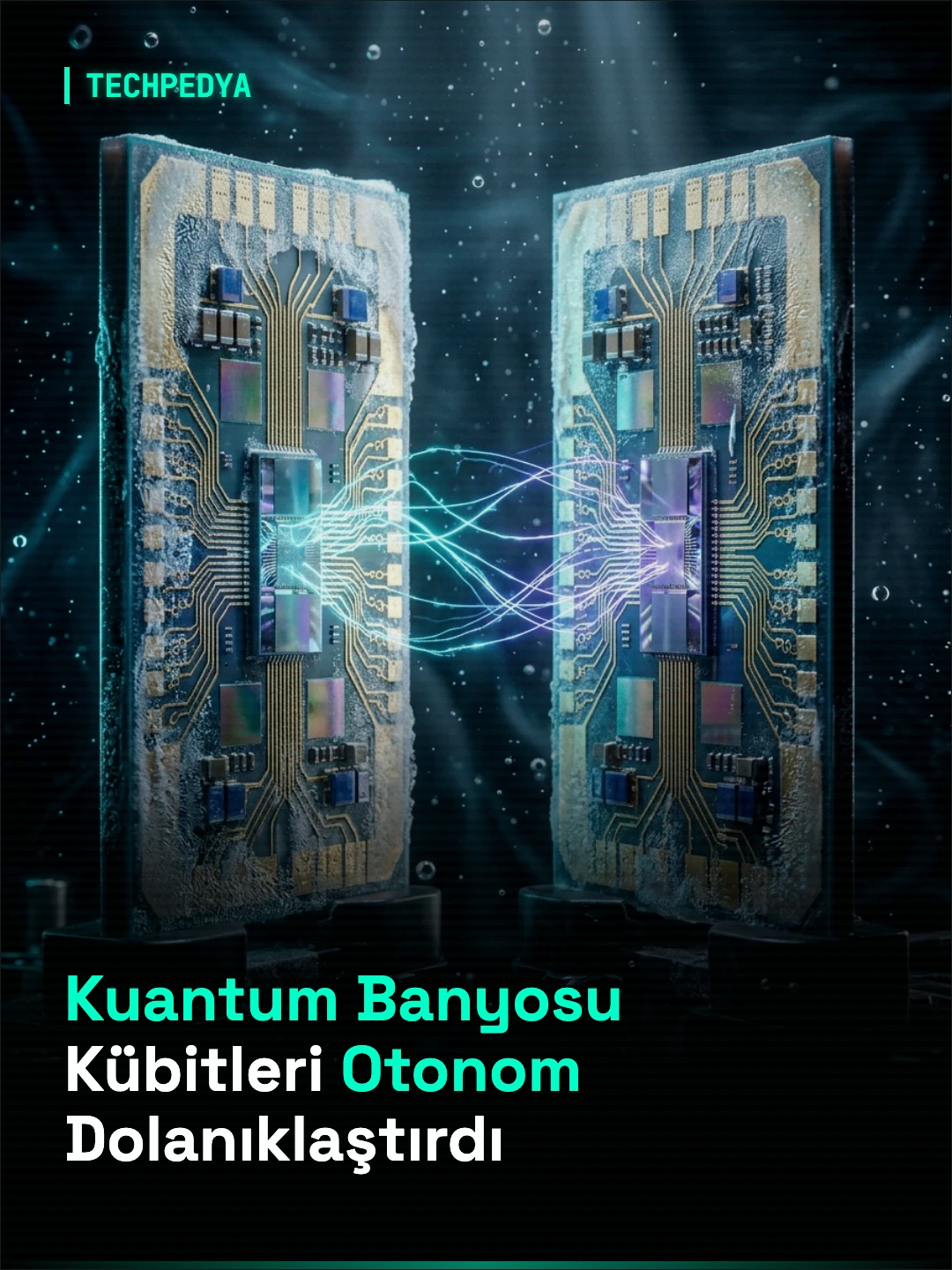 Kuantum Banyosu Kübitleri Otonom Dolanıklaştırdı