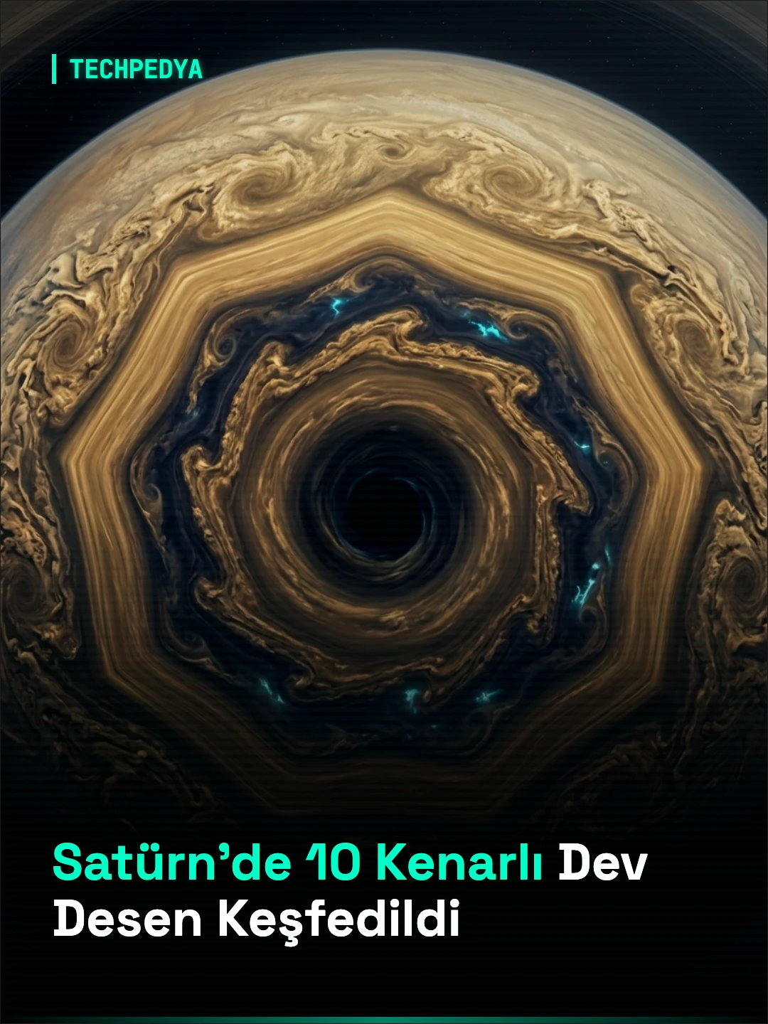 Satürn'de 10 Kenarlı Dev Desen Keşfedildi