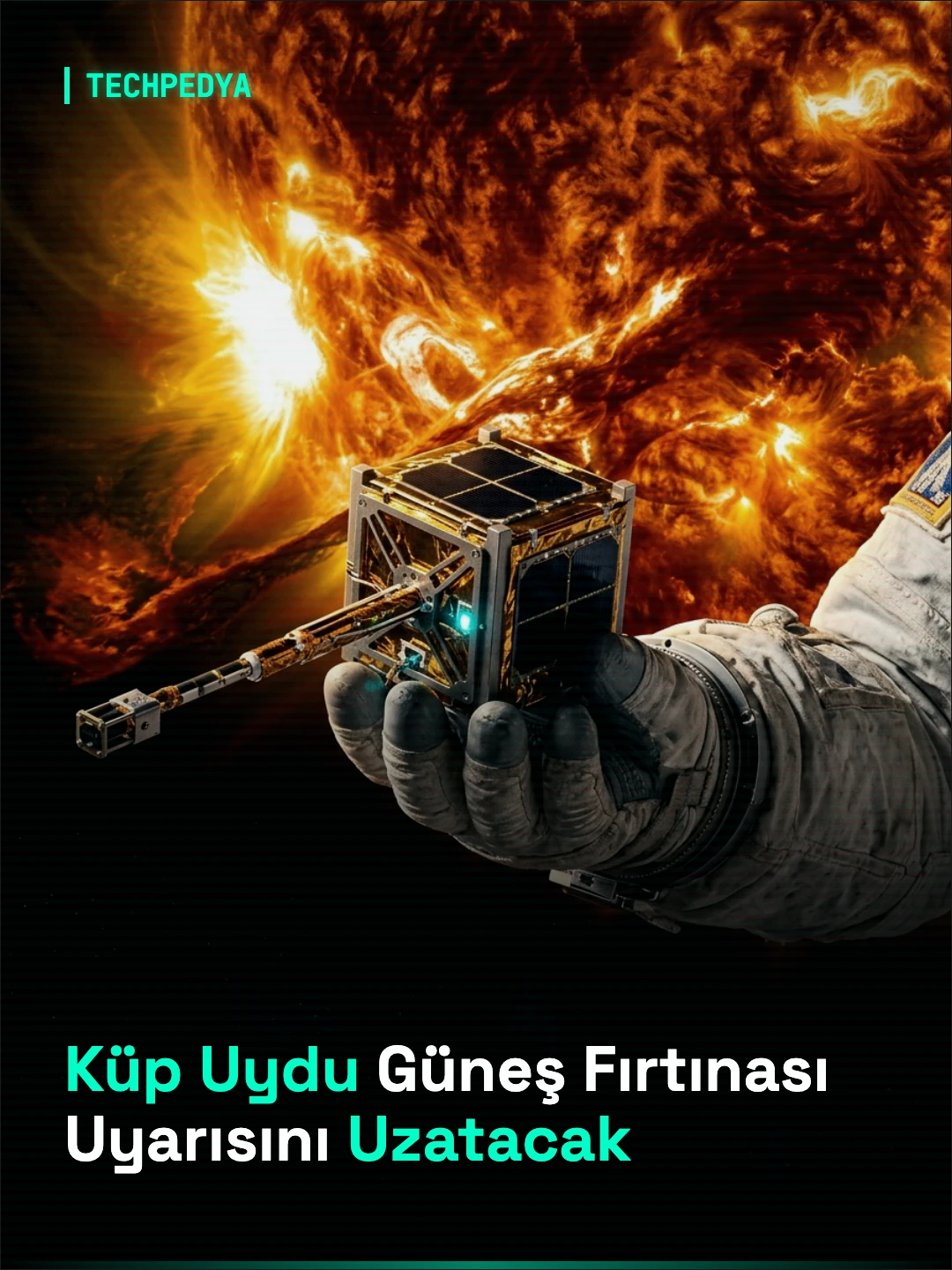 Küp Uydu Güneş Fırtınası Uyarısını Uzatacak