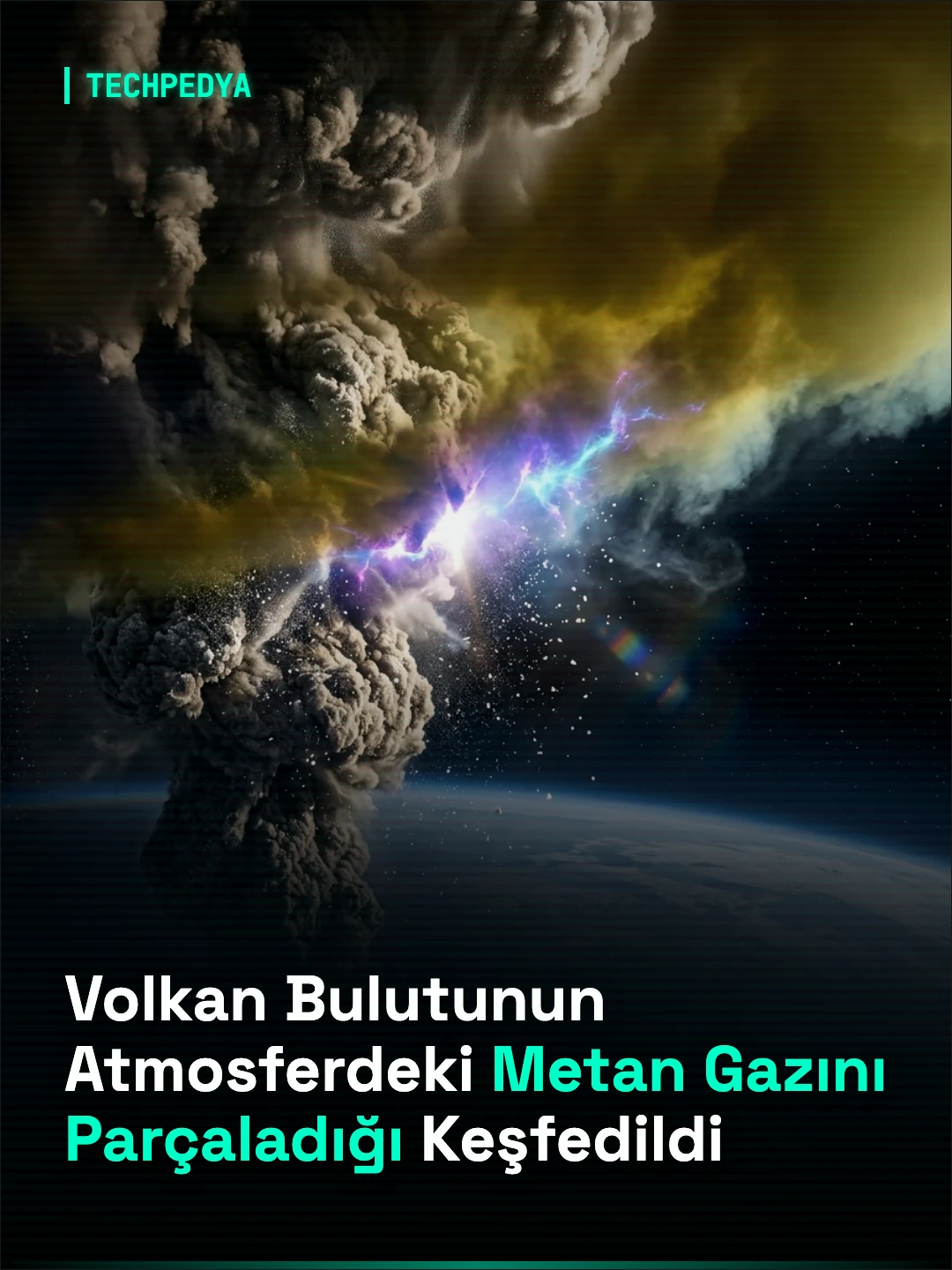 Volkan Bulutunun Atmosferdeki Metan Gazını Parçaladığı Keşfedildi