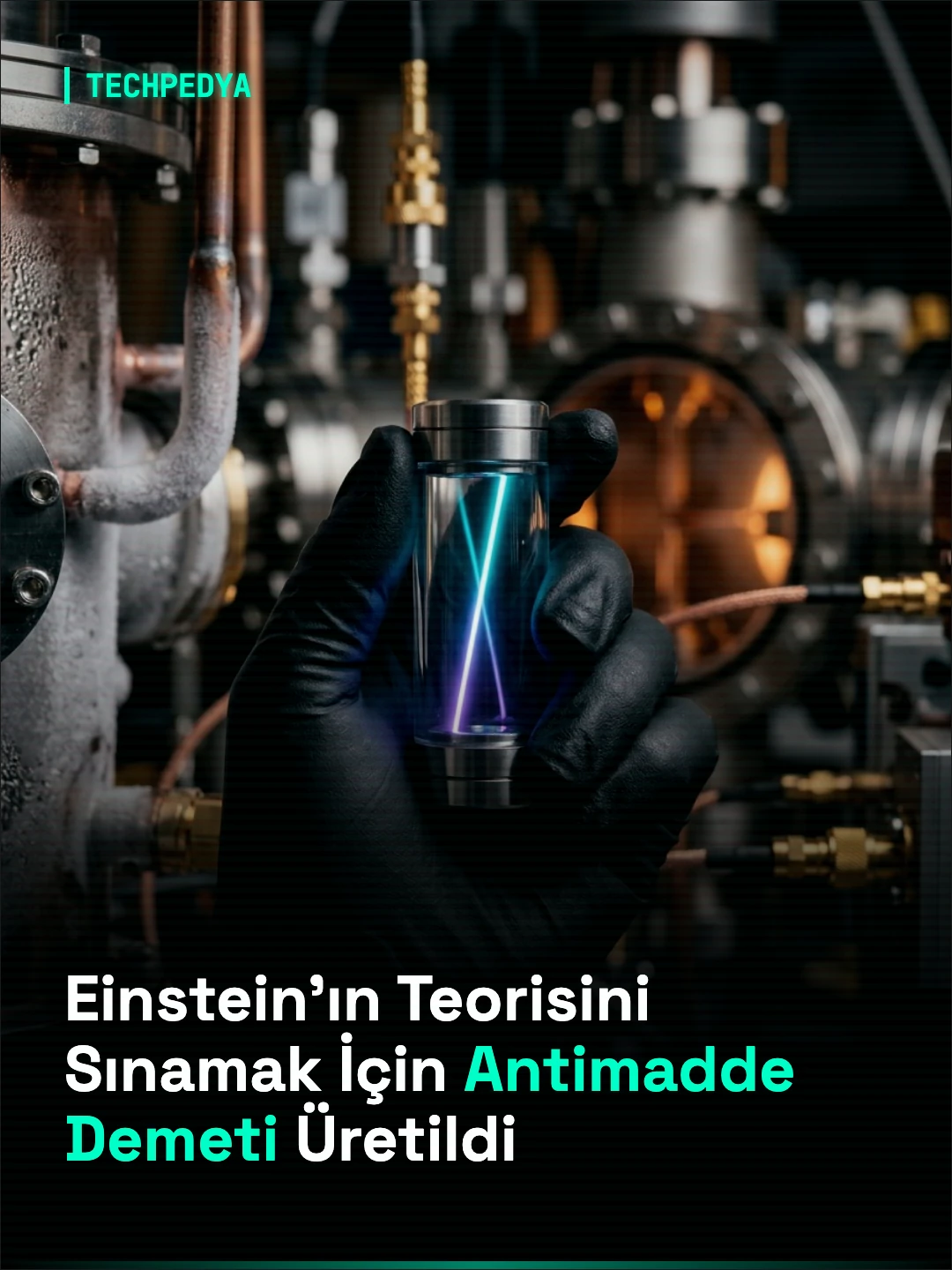 Einstein'ın Teorisini Sınamak İçin Antimadde Demeti Üretildi