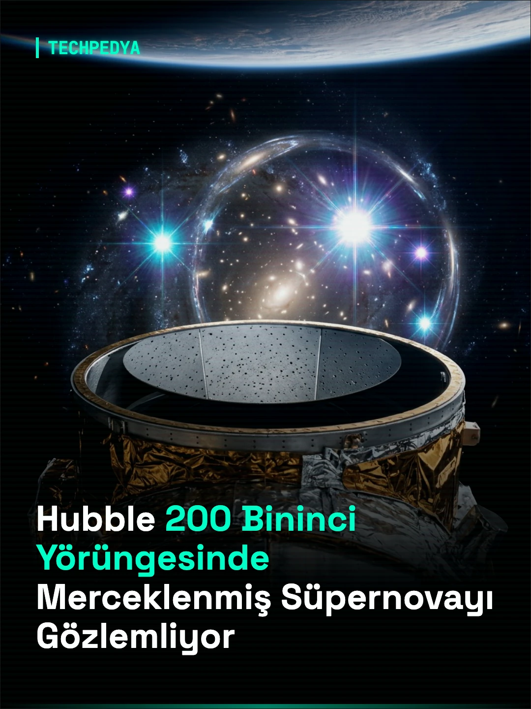 200 Bininci Yörüngesine Ulaşan Hubble, Evrenin Genişleme Hızını Ölçmek İçin Merceklenmiş Süpernovayı Gözlemliyor