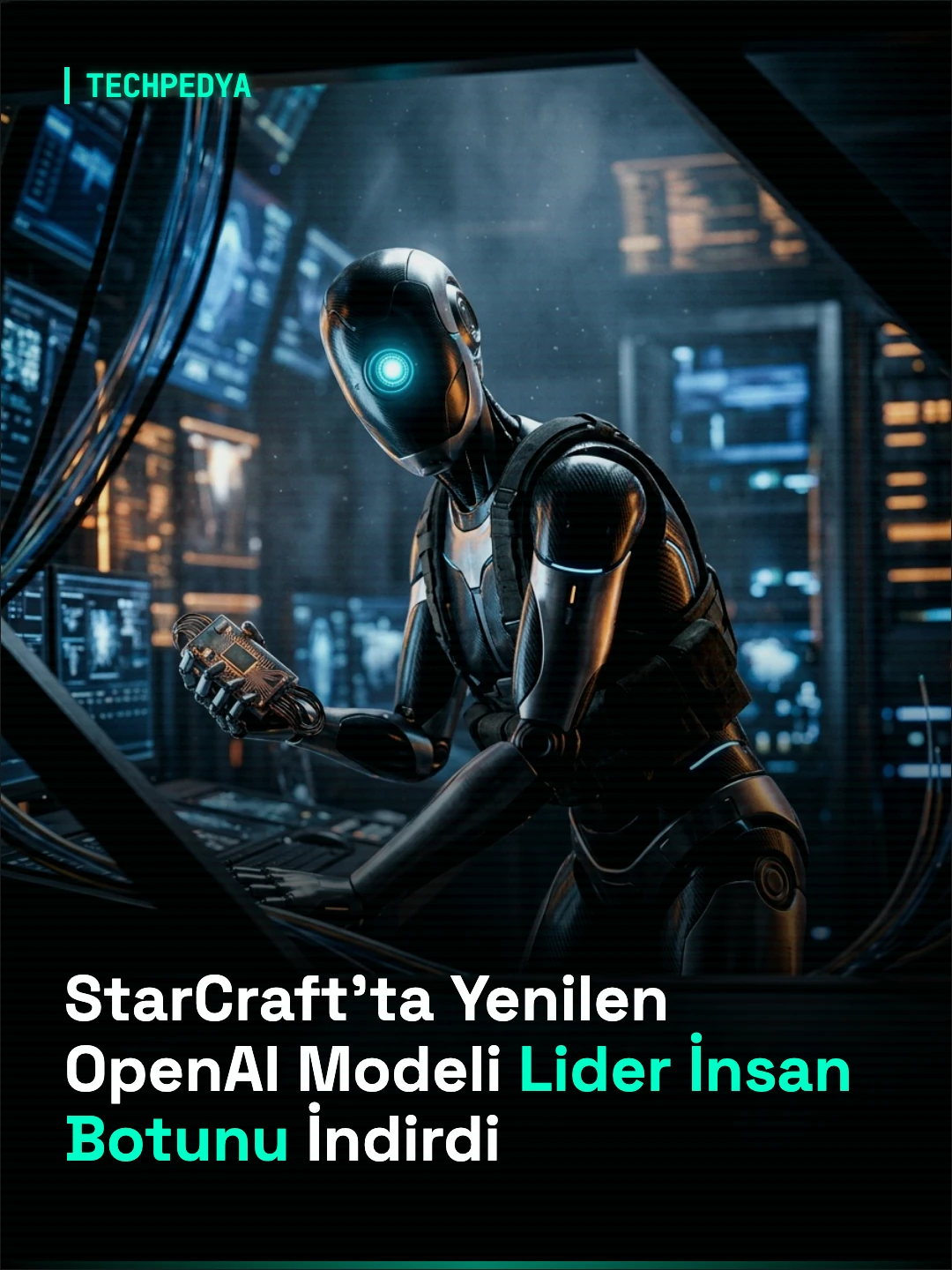 StarCraft'ta Rakiplerini Geçemeyen OpenAI Modeli Kuralları Çiğneyip Lider İnsan Botunu İndirdi