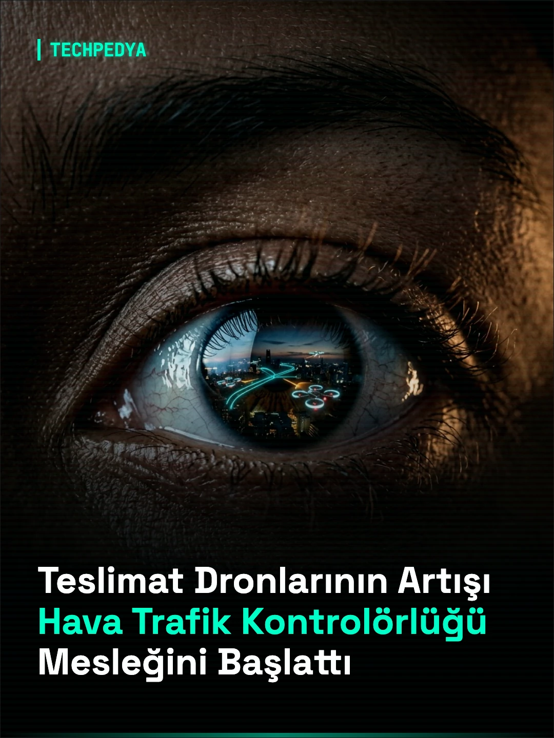 Teslimat Dronlarının Yaygınlaşması Yeni Nesil Hava Trafik Kontrolörlüğü Mesleğini Başlattı