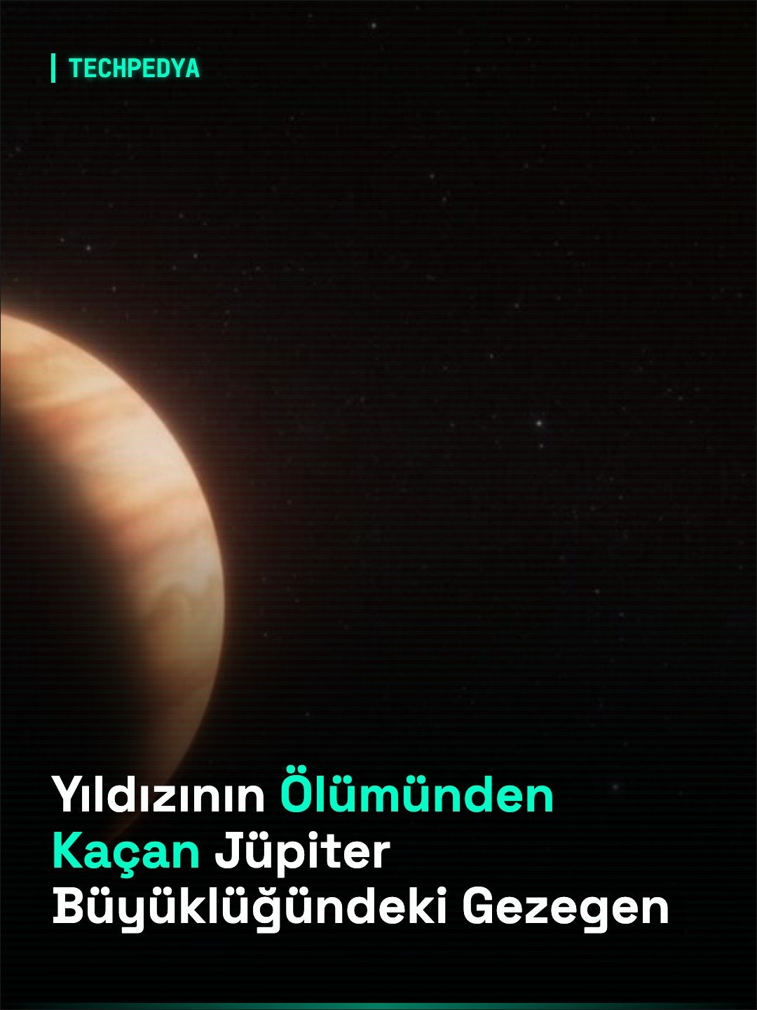 Yıldızının Ölümünden Kaçan Jüpiter Büyüklüğündeki Gezegen
