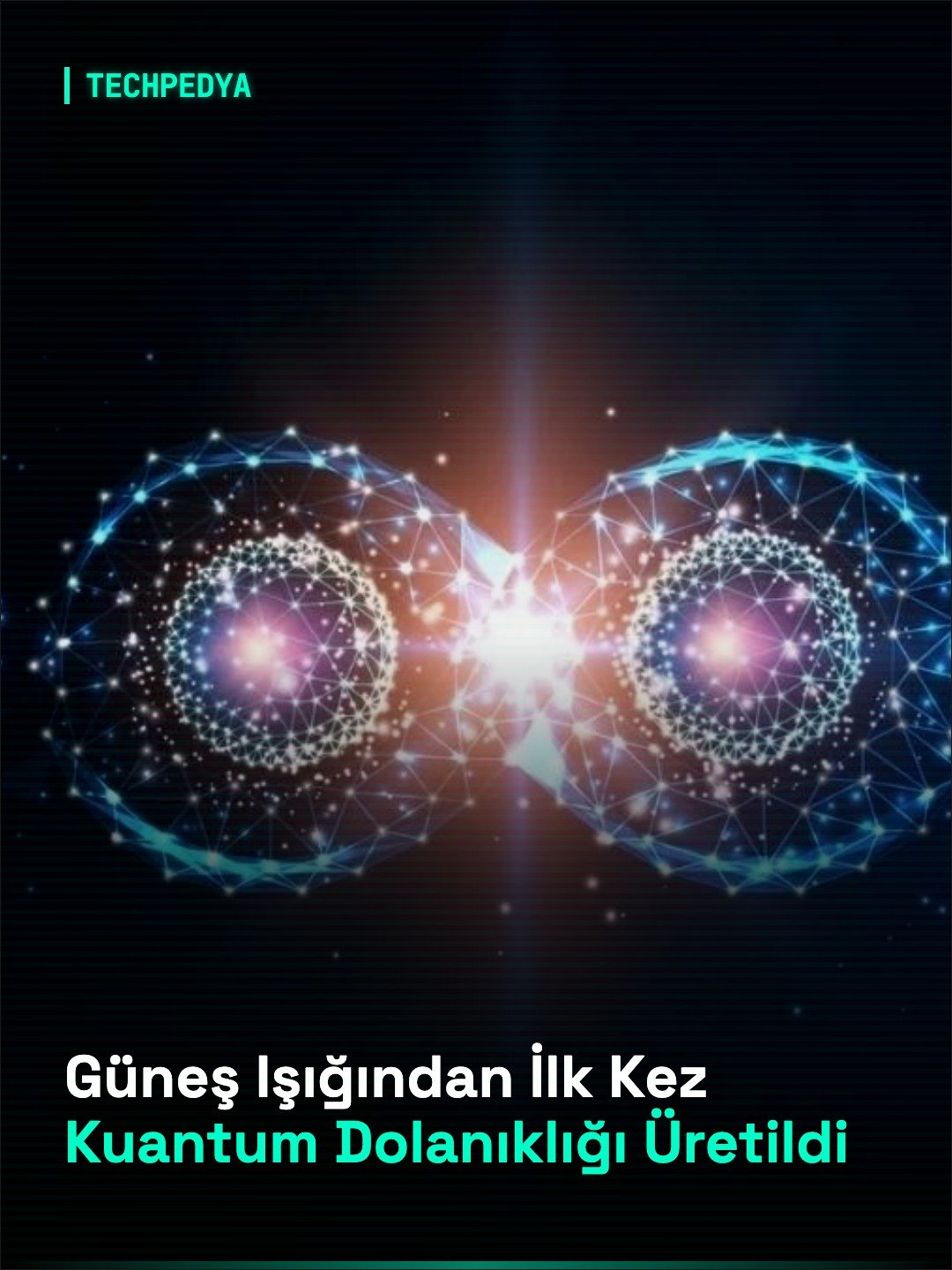 Güneş Işığından İlk Kez Kuantum Dolanıklığı Üretildi